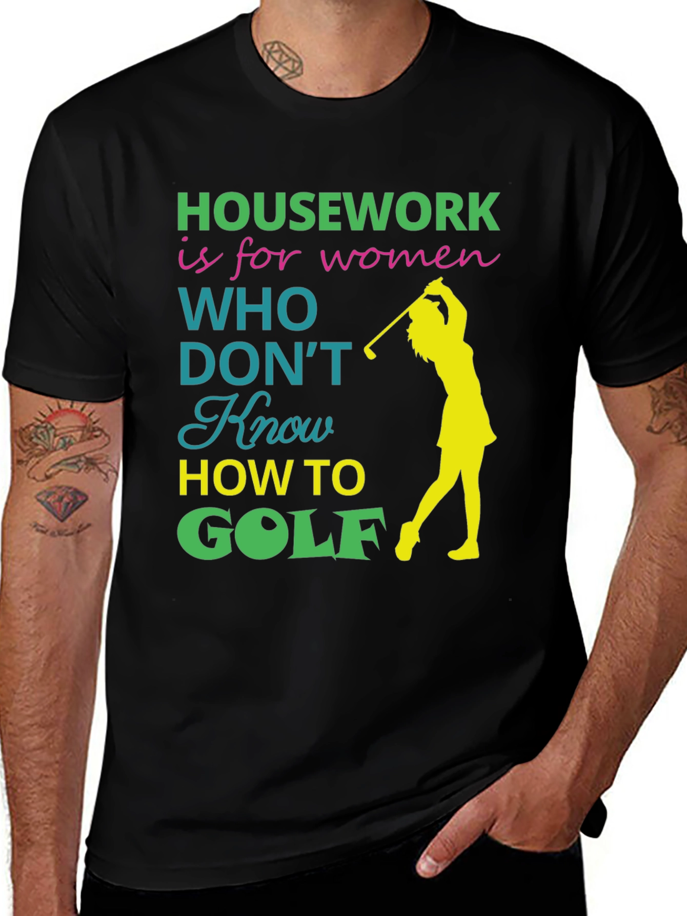 Variant 12 of Humorous Golf T-Shirt: "Housework is for Women..."