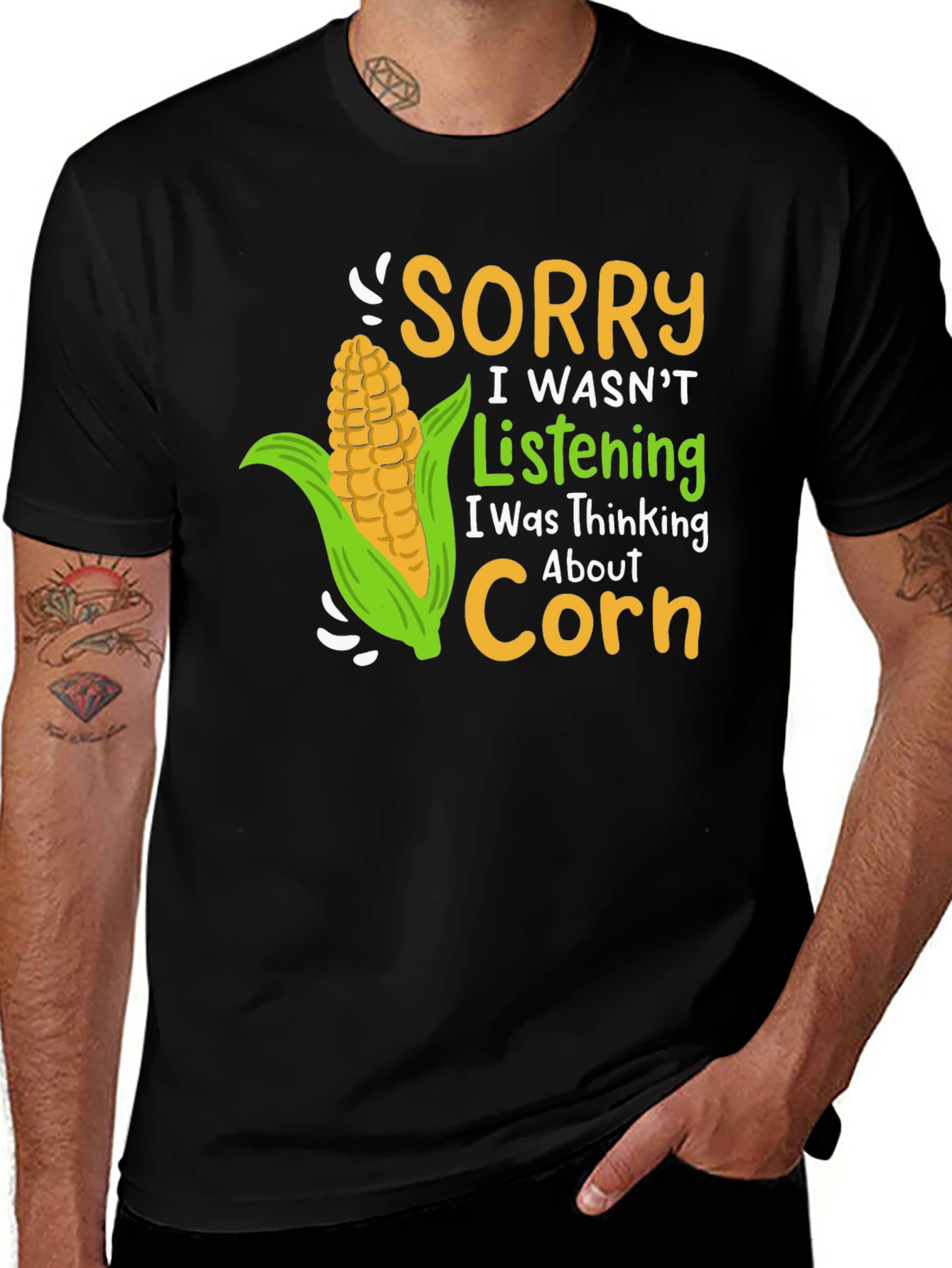Variant 6 of Sorry I Wasn't Listening Corn T-Shirt
