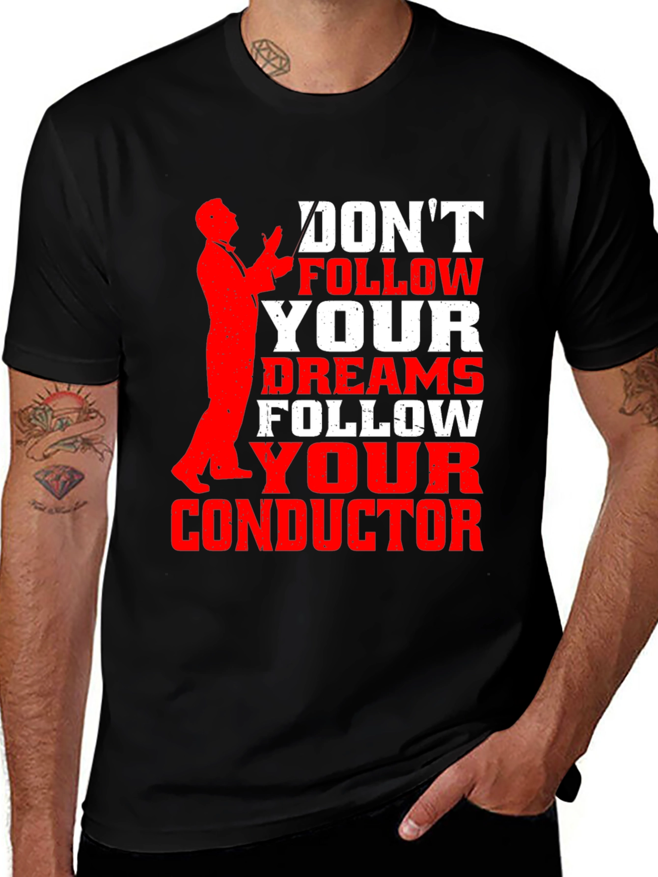Don't Follow Dreams, Follow Your Conductor T-Shirt