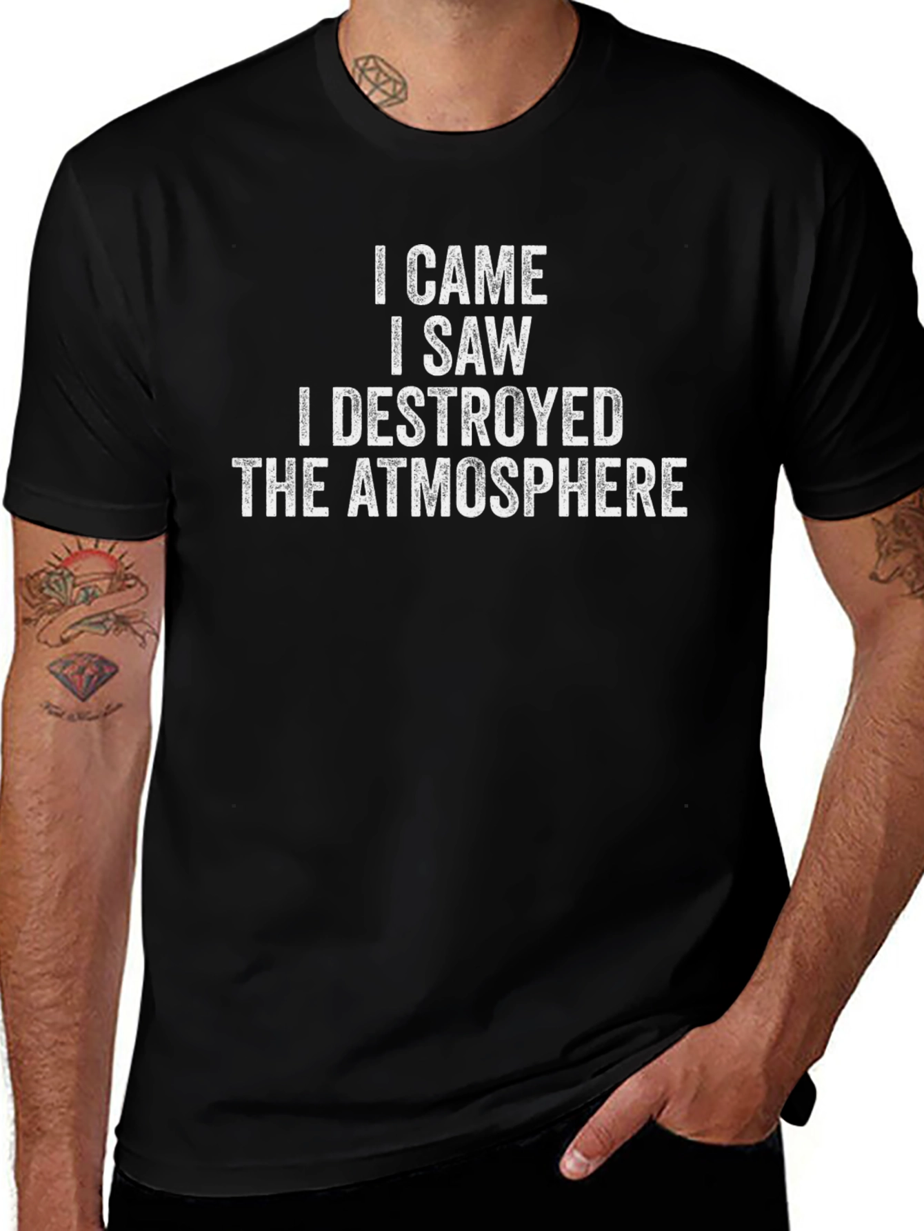 Variant 27 of I Came I Saw I Destroyed Atmosphere T-Shirt