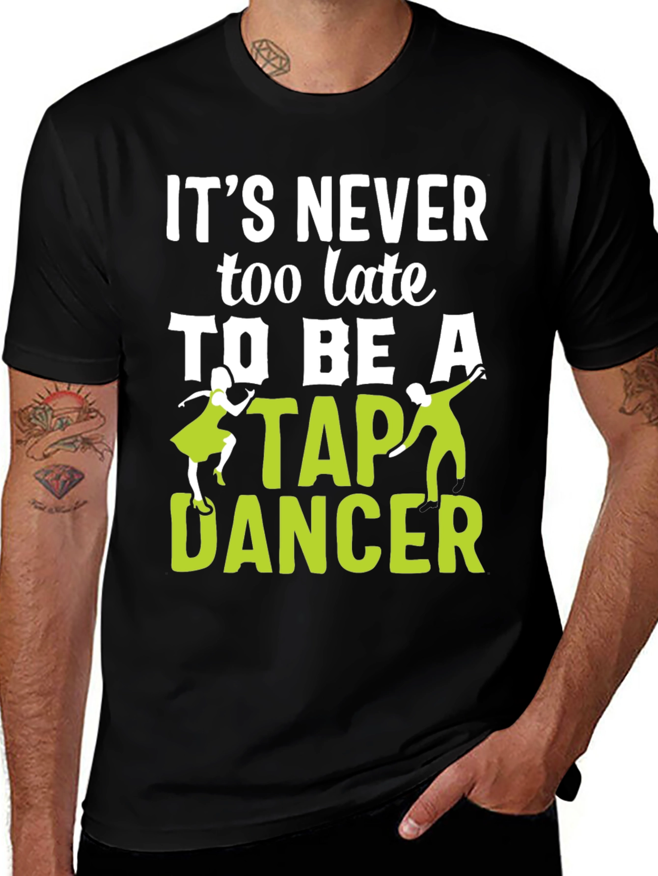 Variant 5 of It's Never Too Late To Be A Tap Dancer T-Shirt
