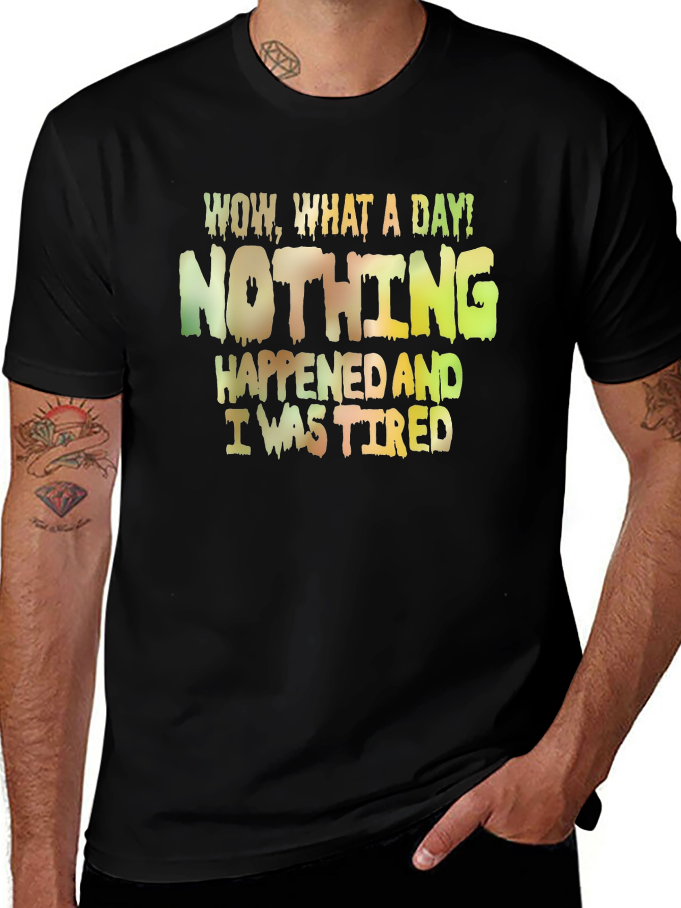 Variant 16 of Funny Tired T-Shirt: Nothing Happened Today