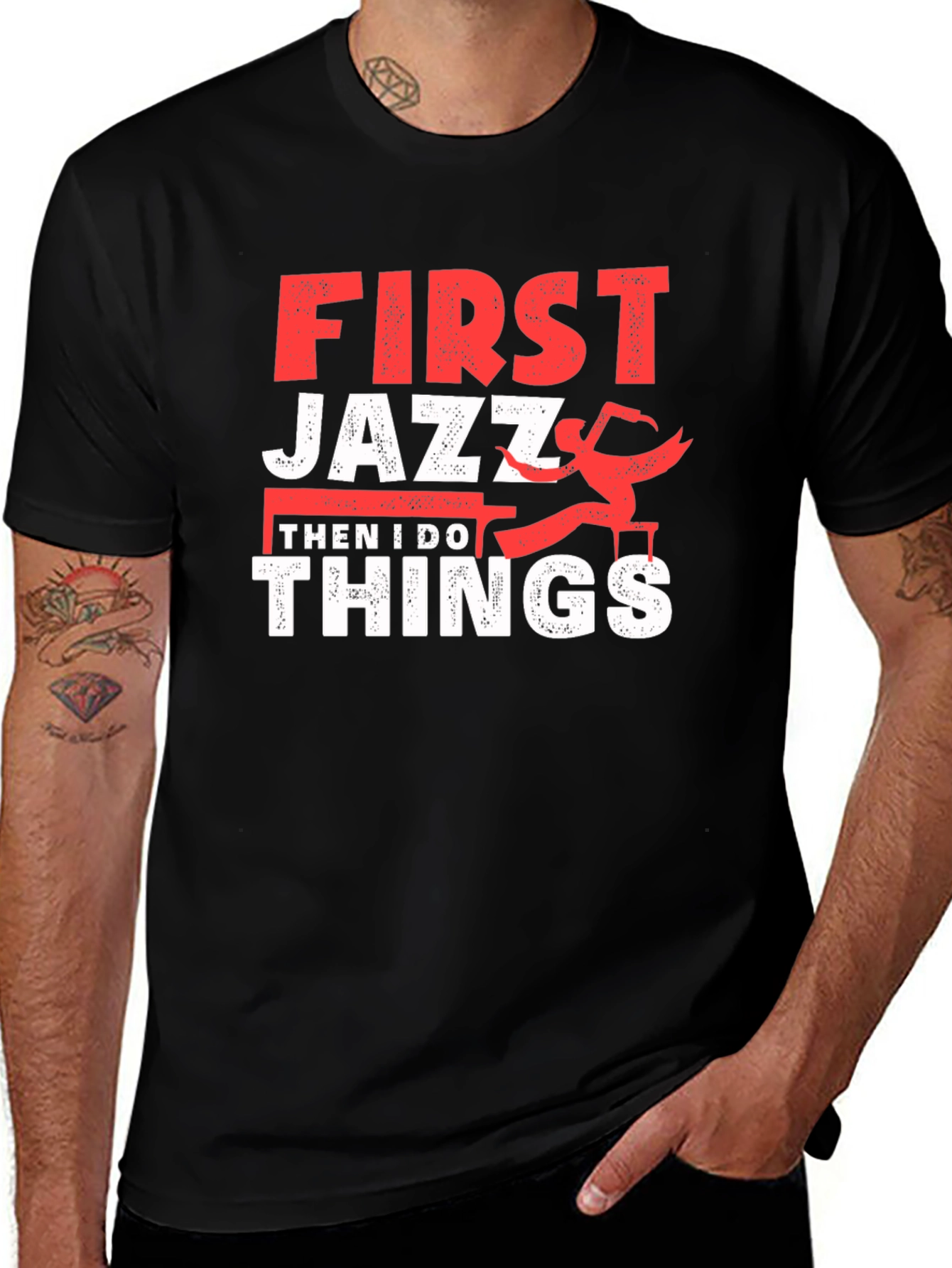 Variant 16 of First Jazz Then I Do Things T-Shirt