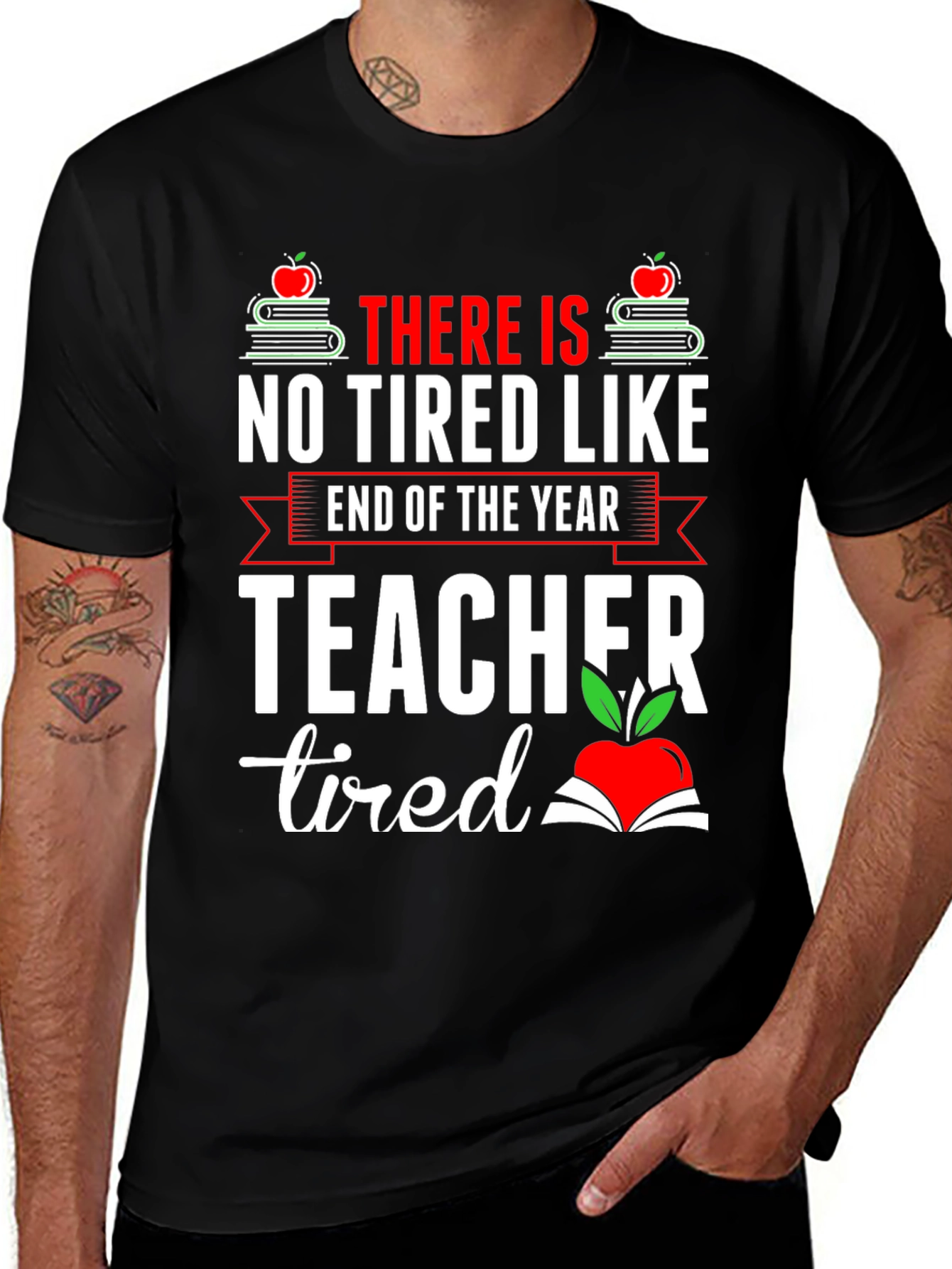 Variant 18 of End of Year Teacher Tired T-Shirt