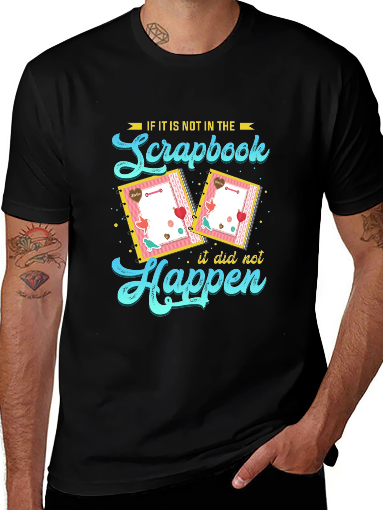 Variant 13 of Scrapbook T-Shirt - If It Is Not In The Scrapbook, It Did Not Happen