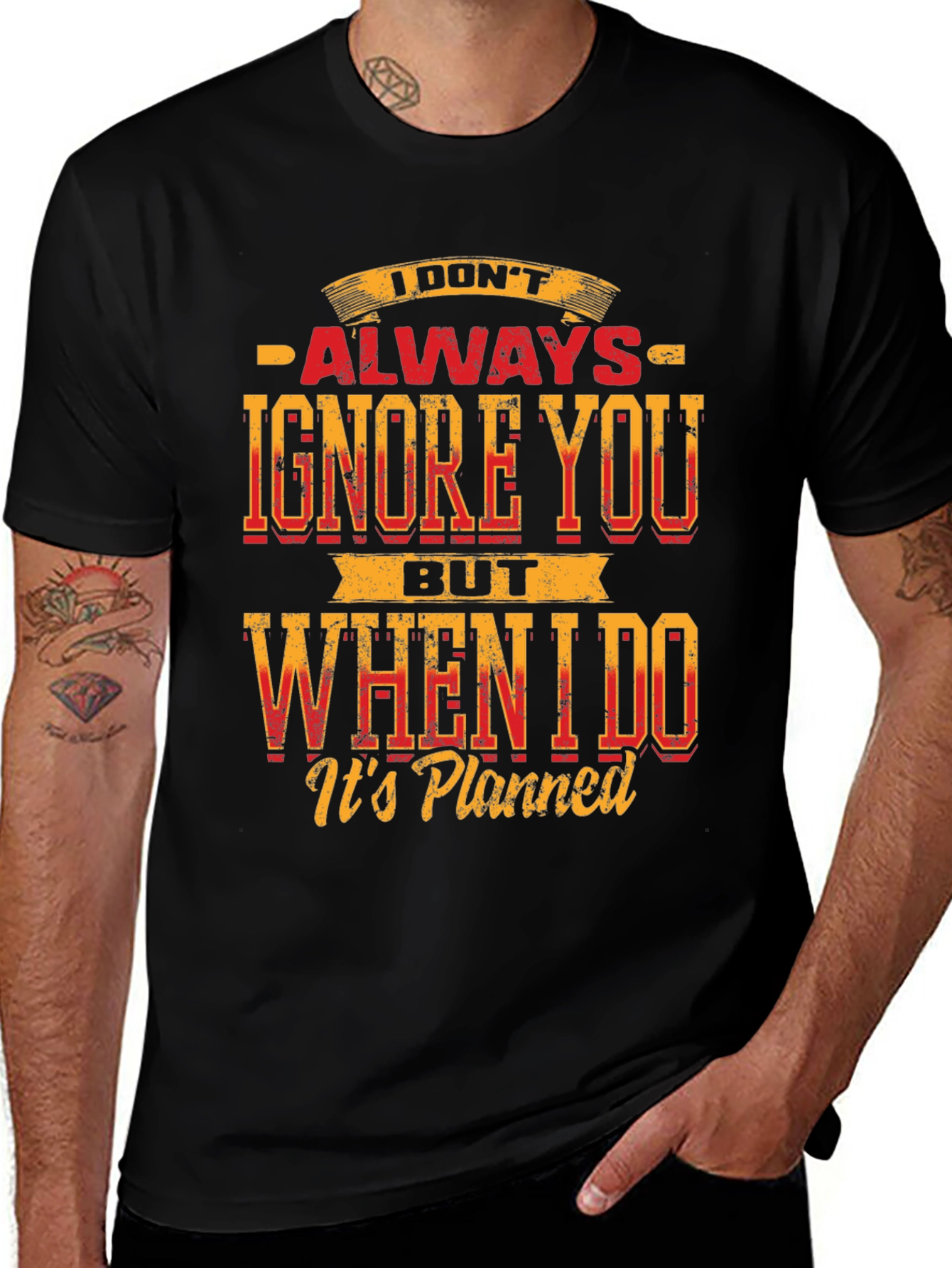 Funny Graphic T-Shirt: "I Don't Always Ignore You"