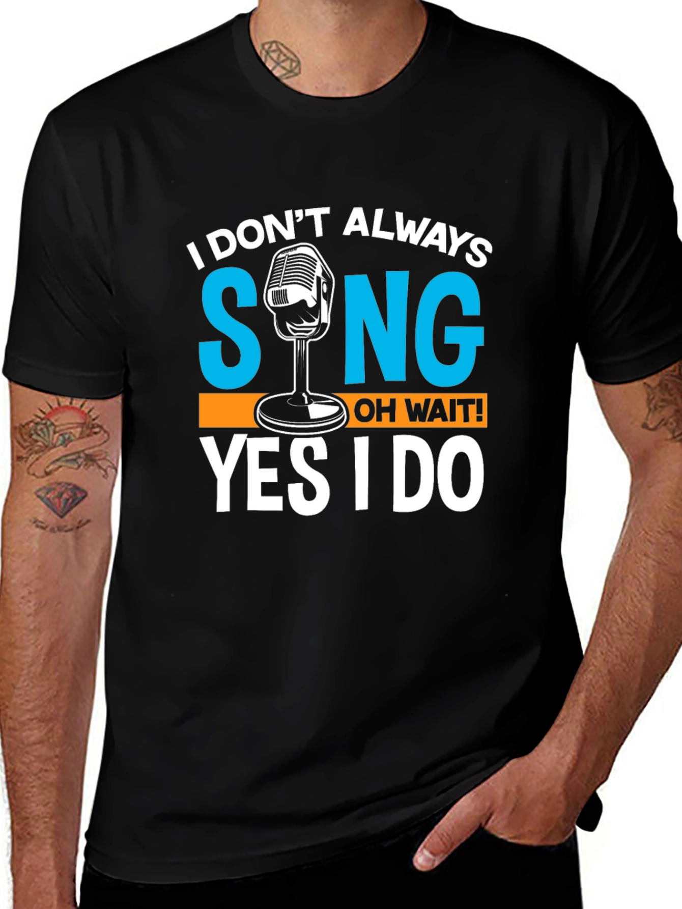 Variant 7 of I Don't Always Sing T-Shirt Funny Singer Gift