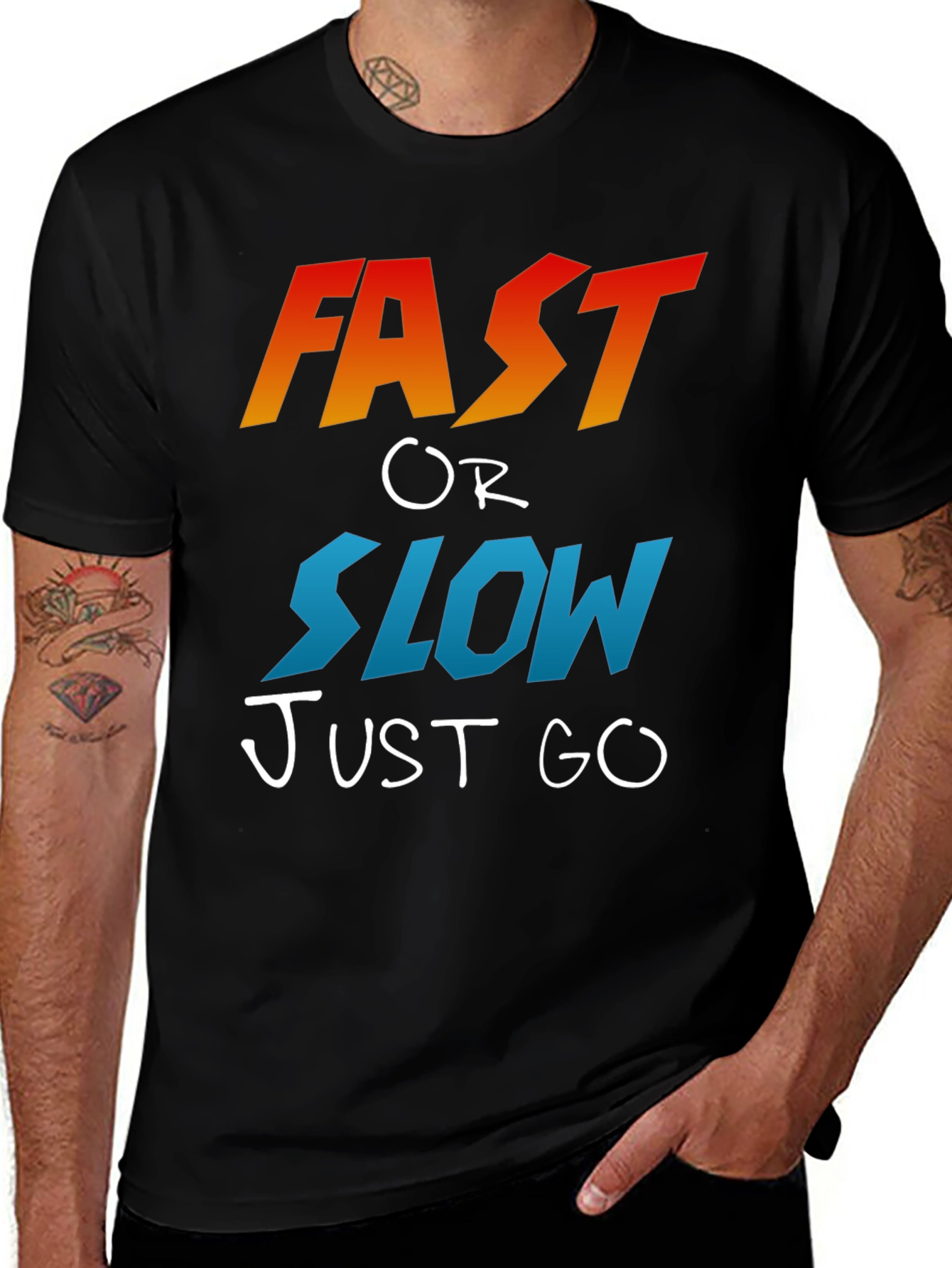 Variant 3 of Fast or Slow T-Shirt - Motivational Graphic Tee