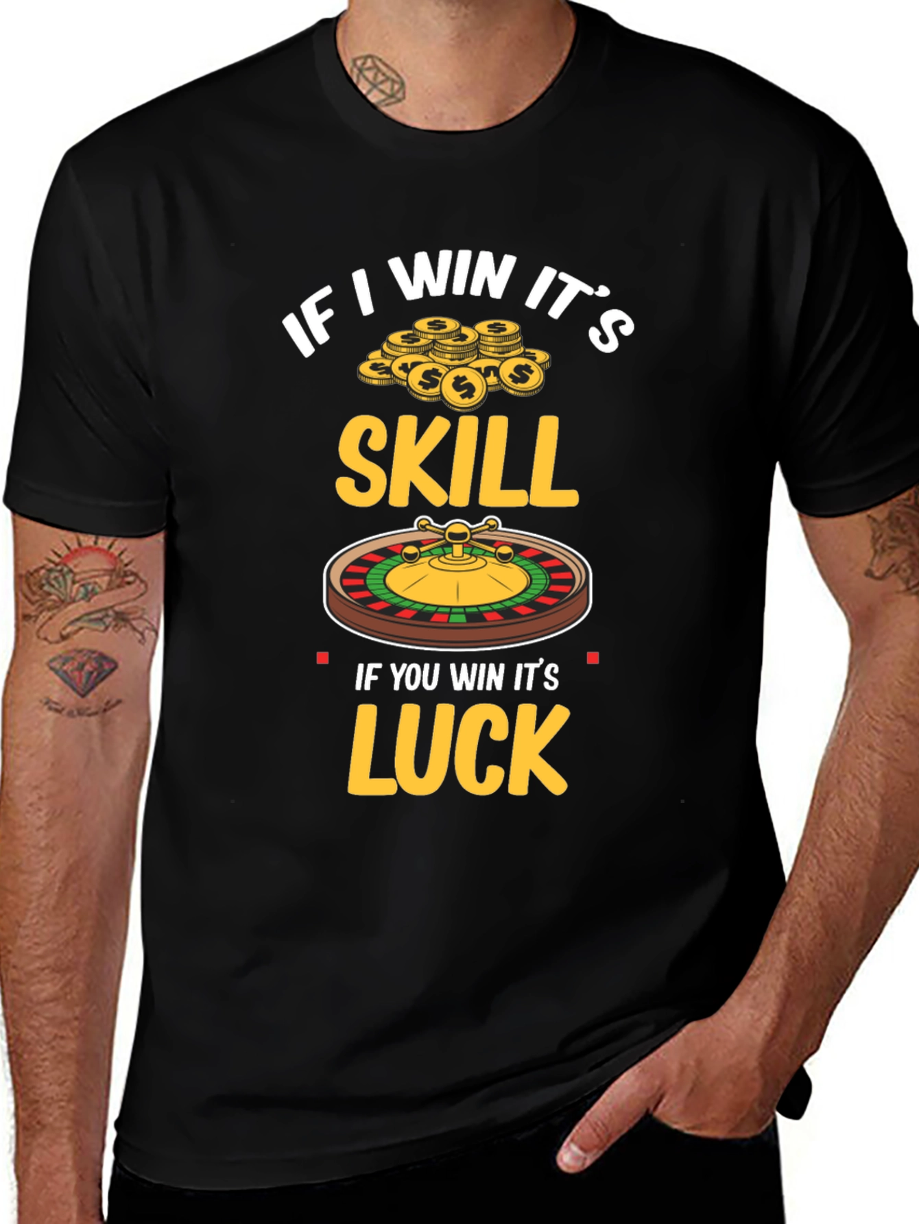 Variant 24 of If I Win It's Skill T-Shirt