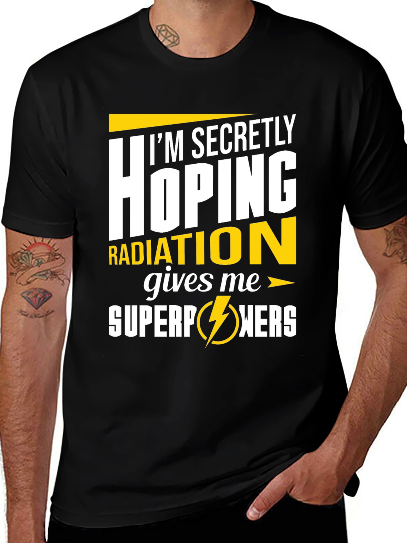 Variant 23 of I'm Secretly Hoping Radiation Gives Me Superpowers T-Shirt