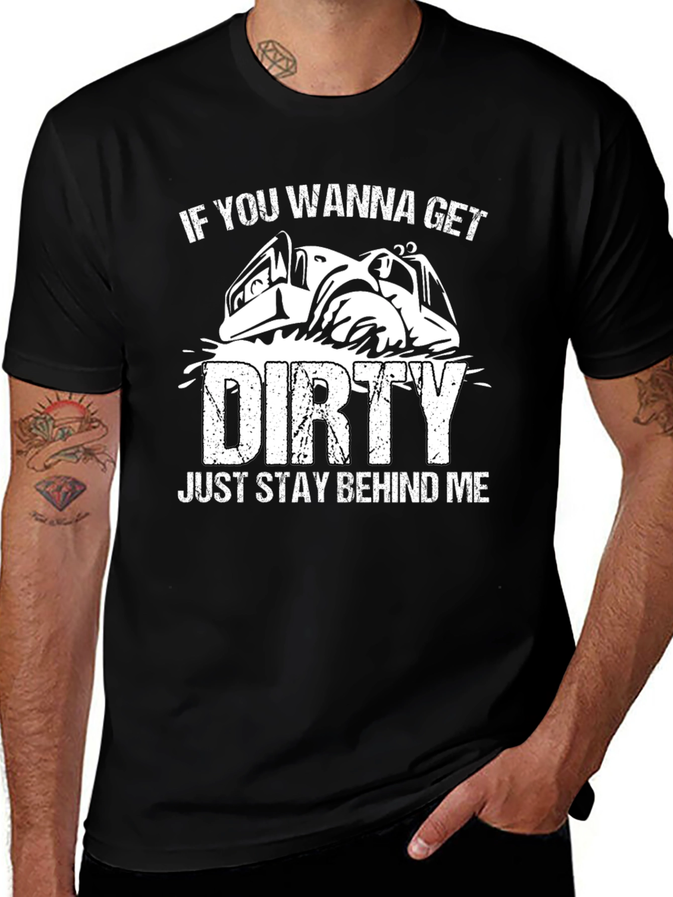 If You Wanna Get Dirty T-Shirt