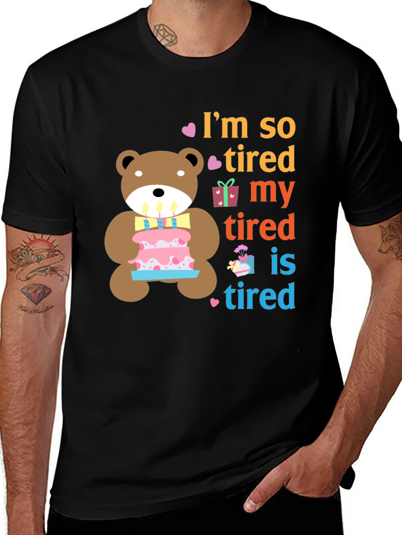 Variant 30 of I'm So Tired T-Shirt - Birthday Bear