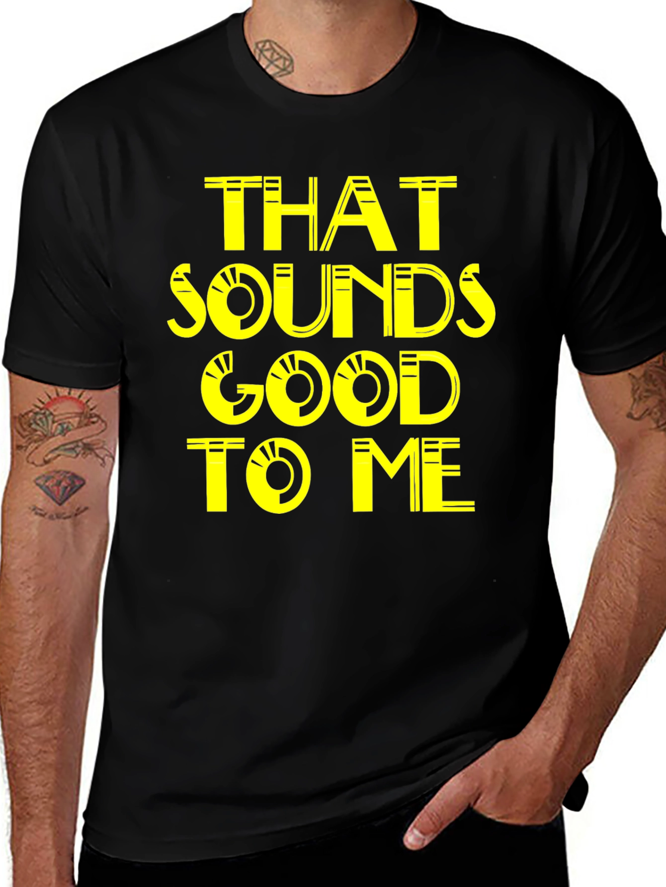 Variant 19 of That Sounds Good To Me - Graphic Tee
