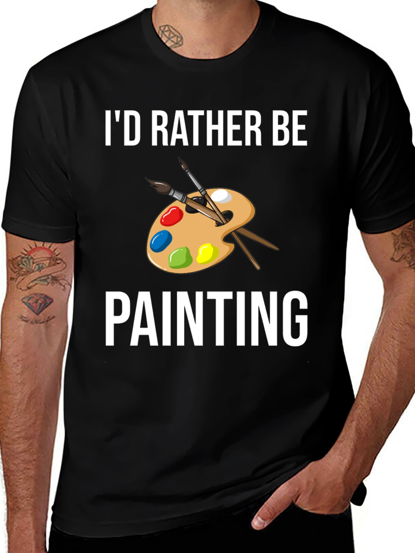 I'd Rather Be Painting T-Shirt - Artist Palette Design