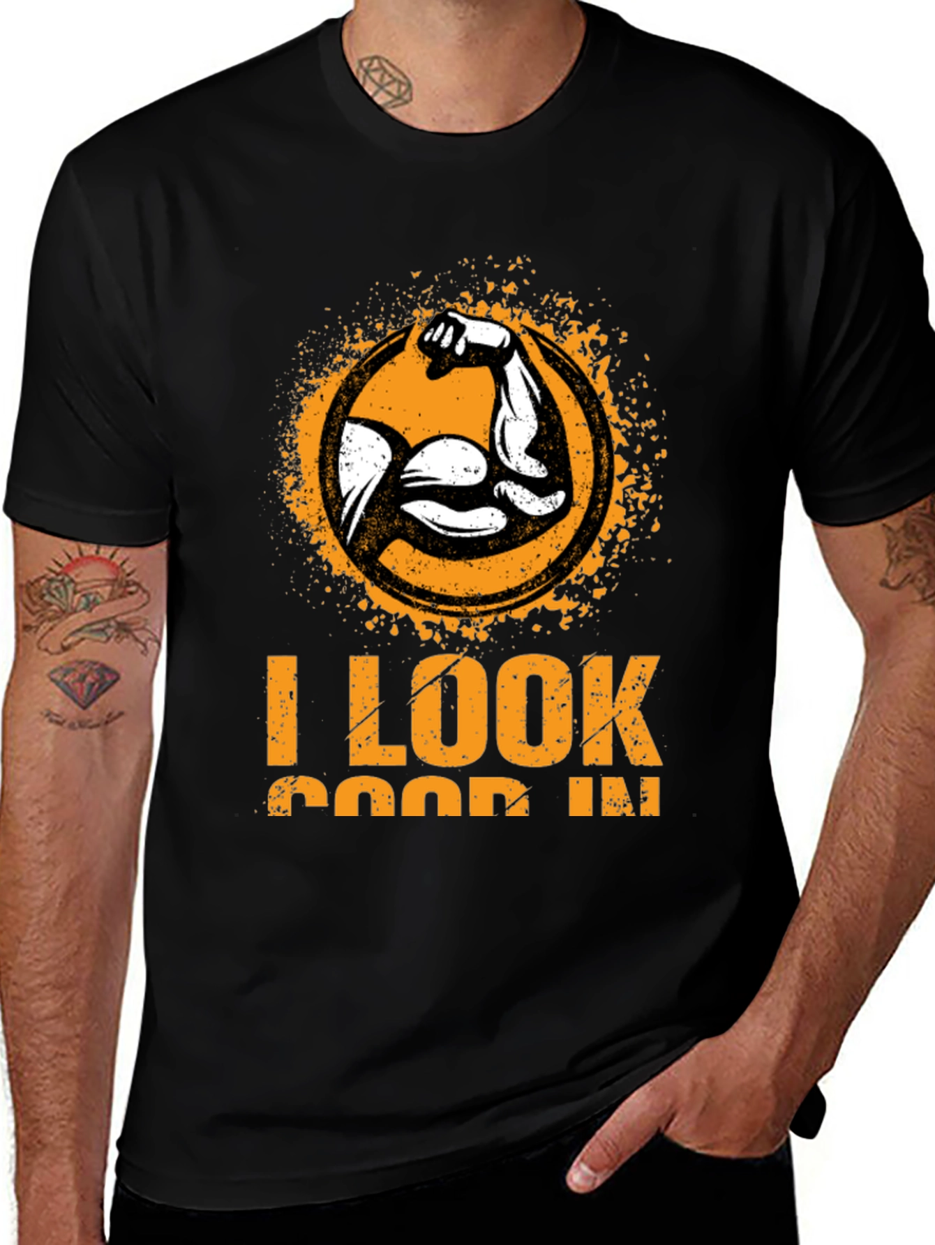 Variant 26 of I Look Good In T-Shirt - Muscle Graphic Tee