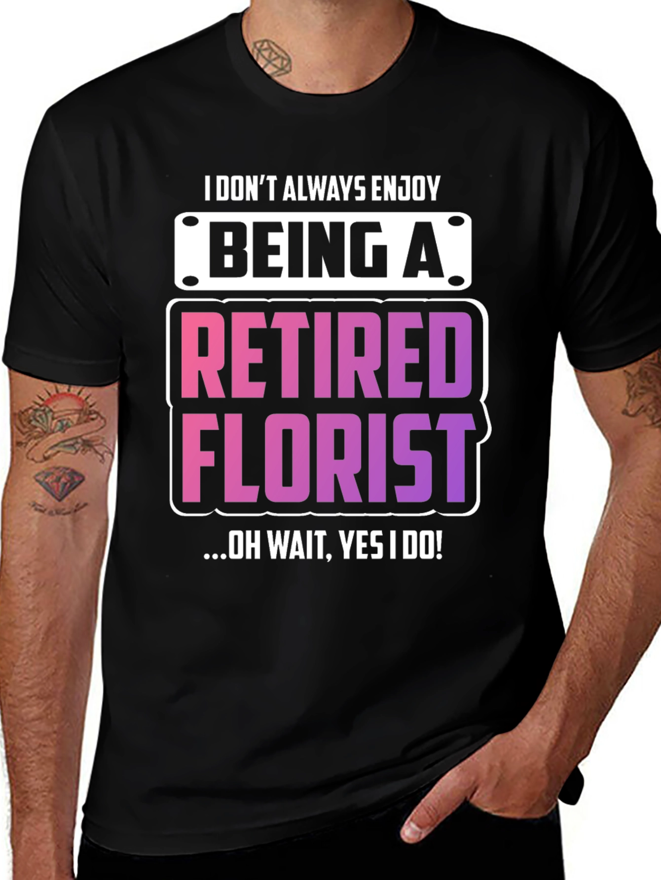 Variant 8 of Retired Florist T-Shirt: I Don't Always Enjoy...