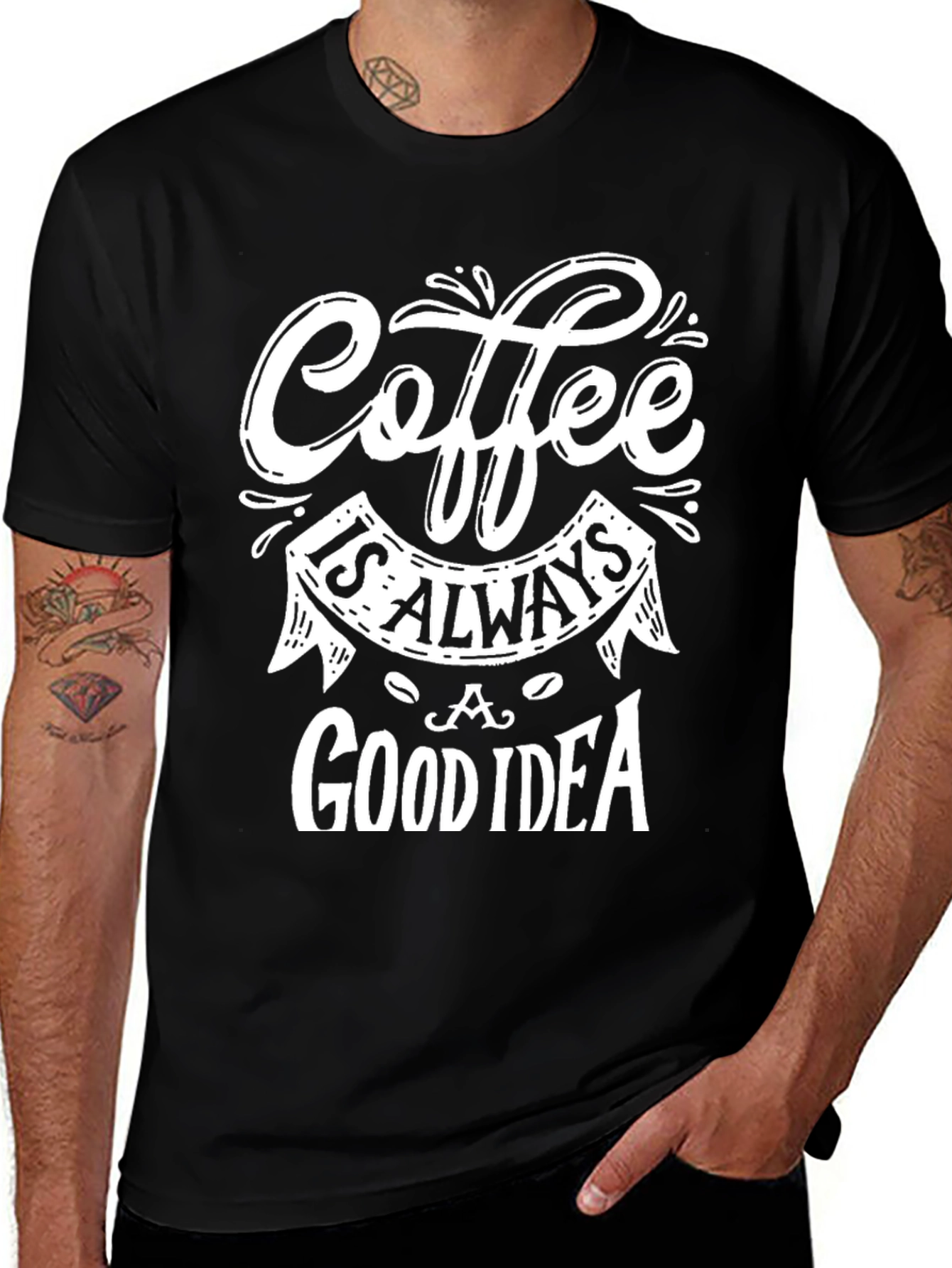 Variant 6 of Coffee Always a Good Idea Graphic Tee