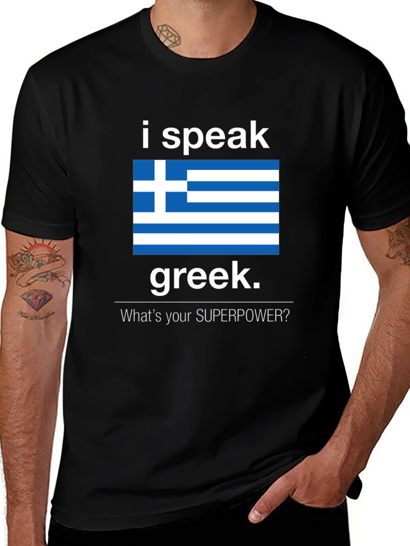 Variant 13 of I Speak Greek T-Shirt - What's Your Superpower?