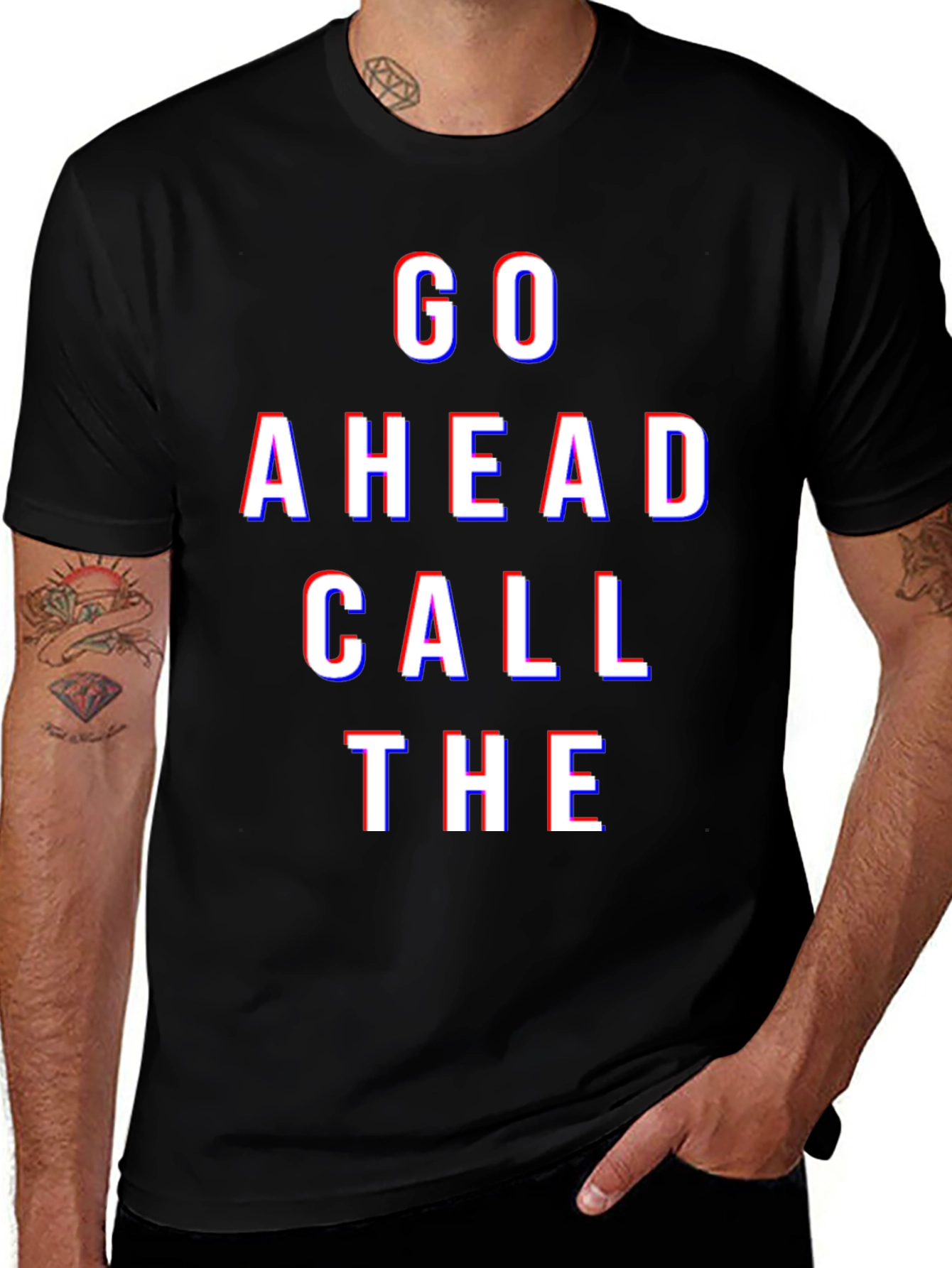 Variant 16 of Go Ahead Call The - Graphic Tee