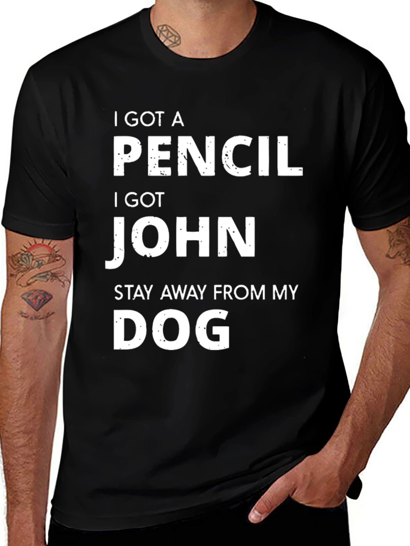 Variant 30 of I Got a Pencil, I Got John Stay Away from My Dog T-Shirt