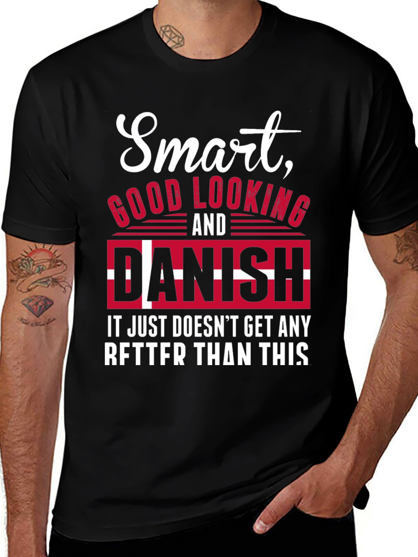 Smart, Good Looking, and Danish T-Shirt