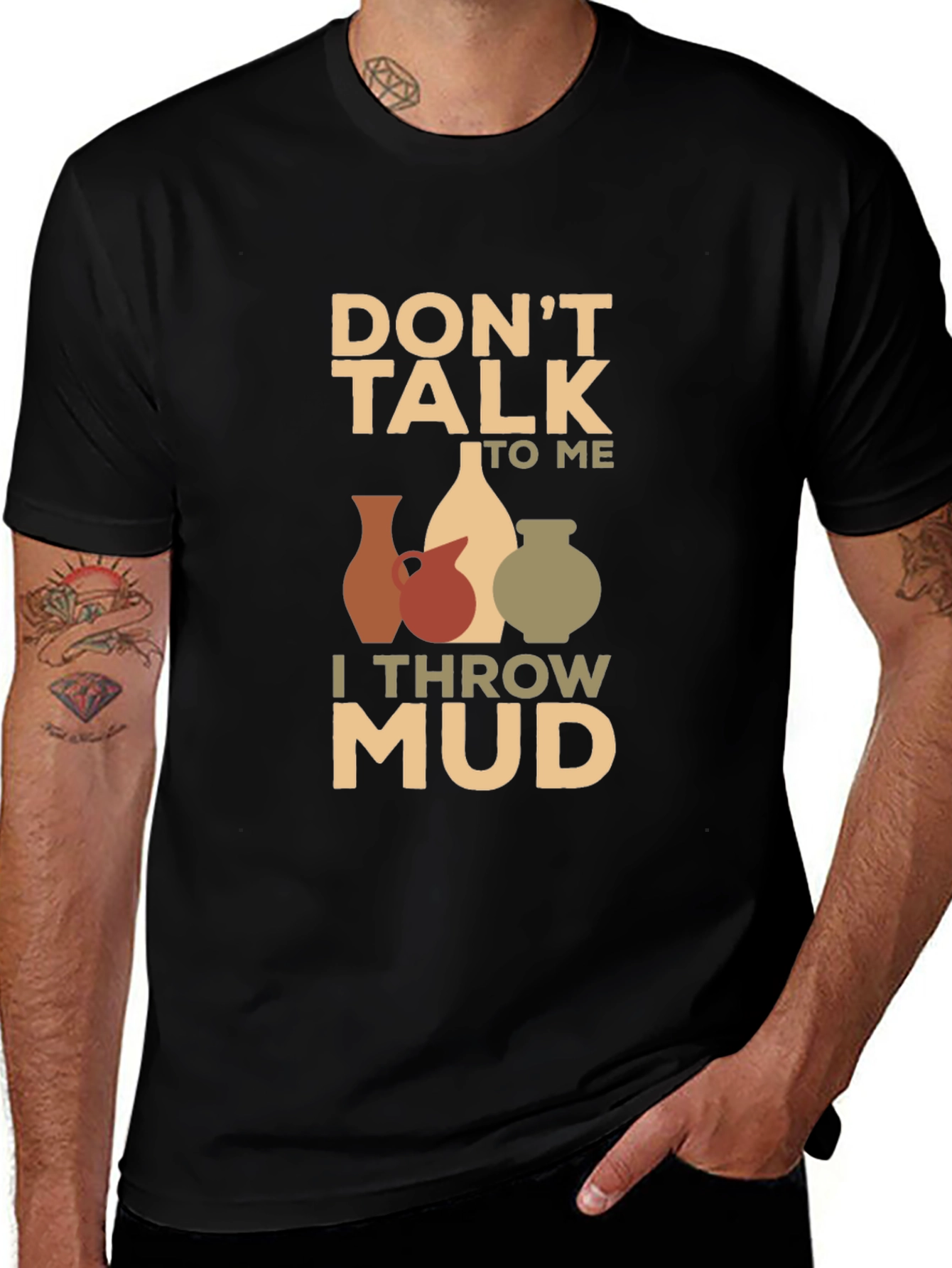 Variant 16 of Pottery Throwing T-Shirt - Don't Talk to Me I Throw Mud