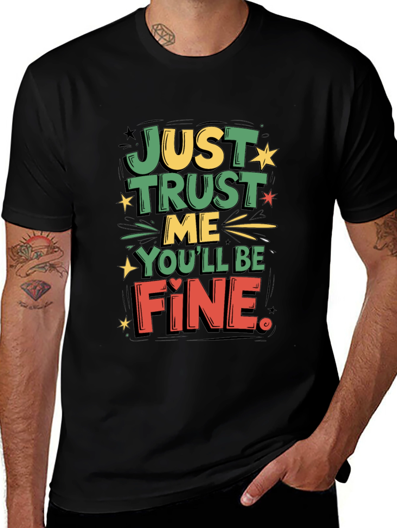 Variant 8 of Just Trust Me You'll Be Fine Graphic Tee