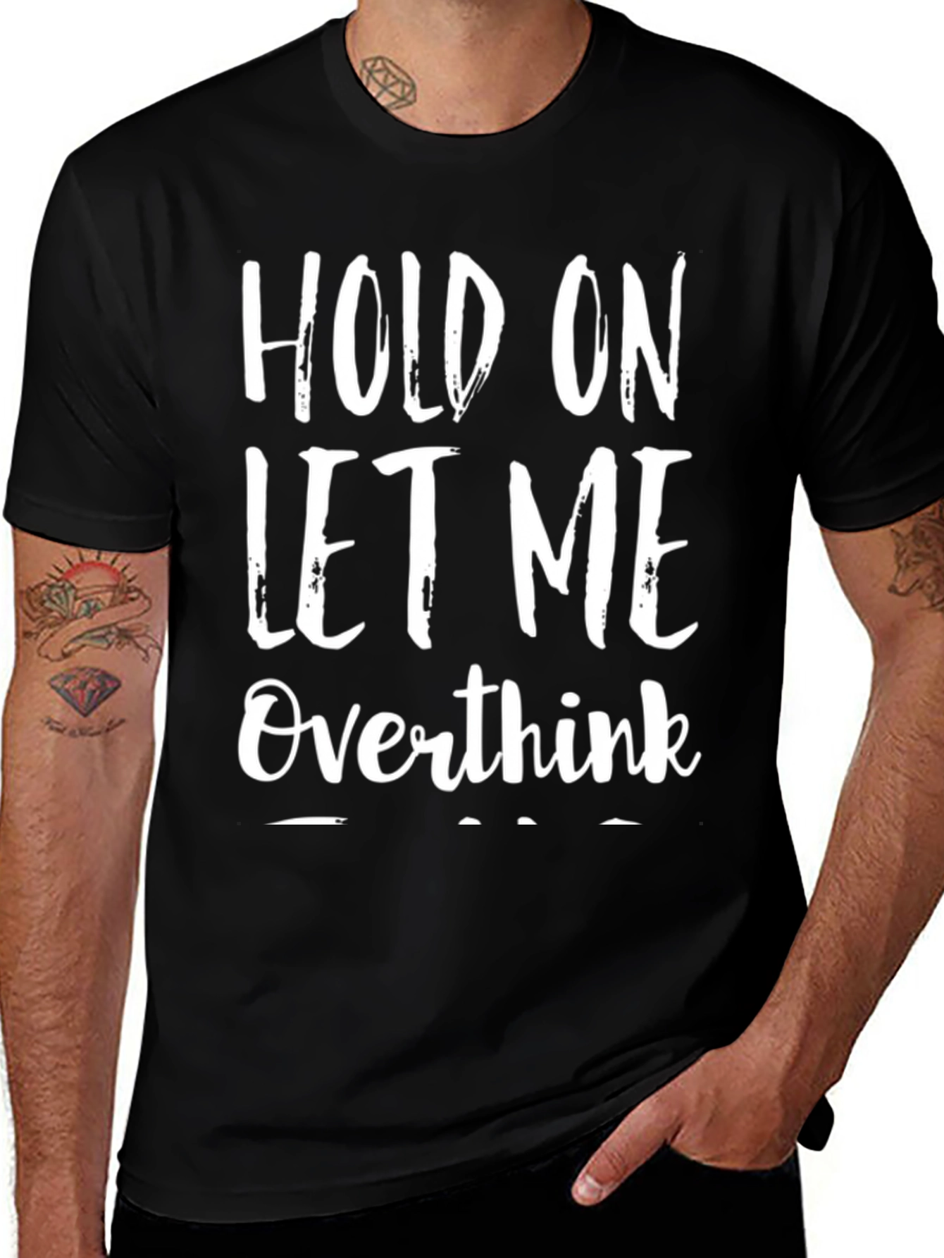 Variant 25 of Hold On Let Me Overthink Black T-Shirt