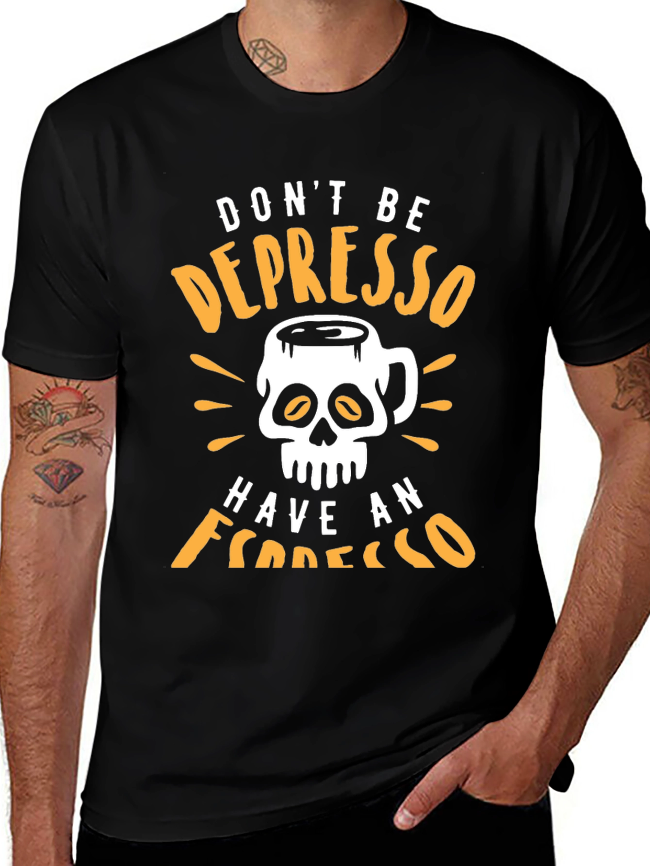 Variant 16 of Don't Be Depresso, Have An Espresso T-Shirt