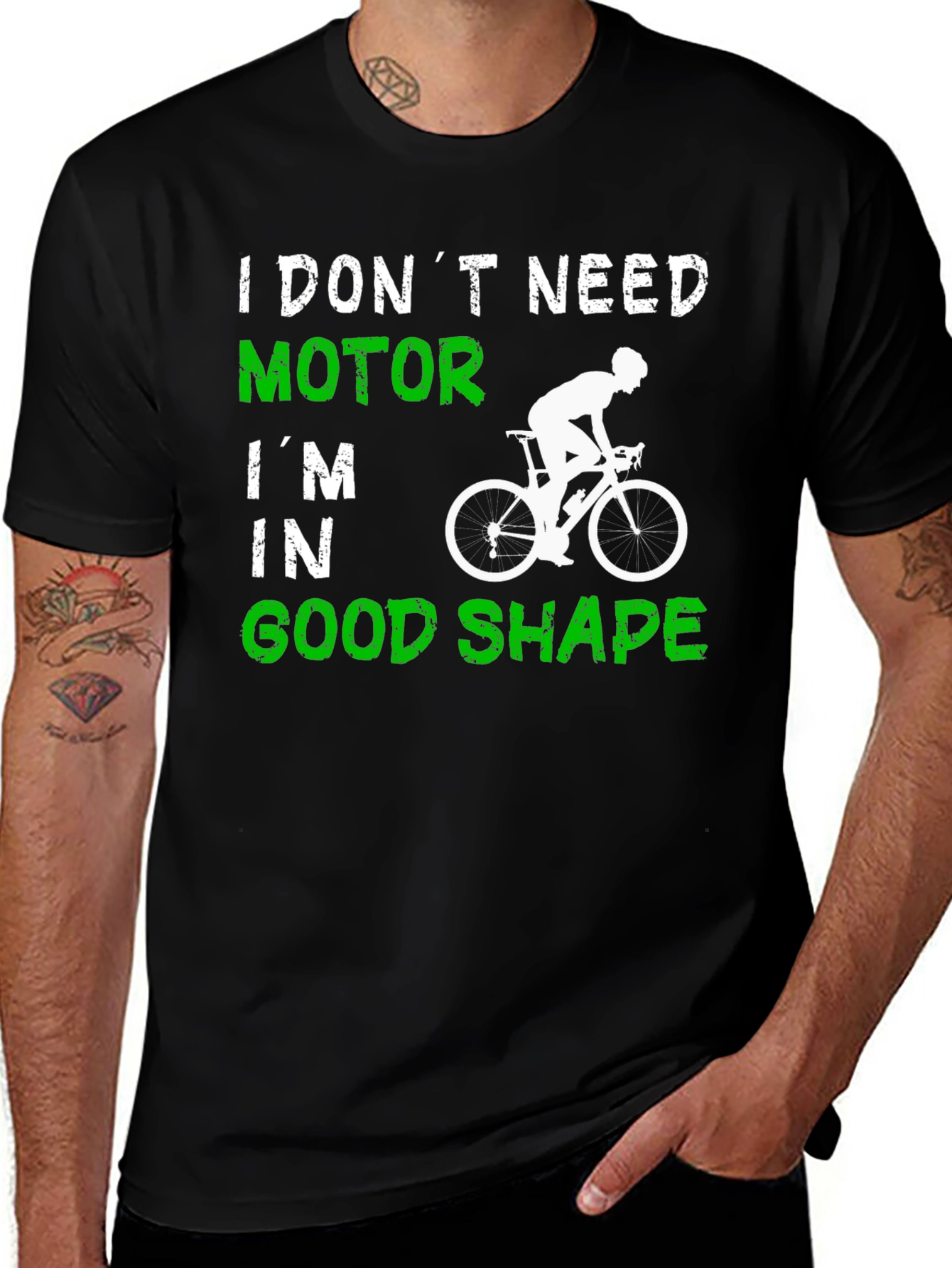 Variant 12 of Cycling T-Shirt: I Don't Need Motor, Good Shape