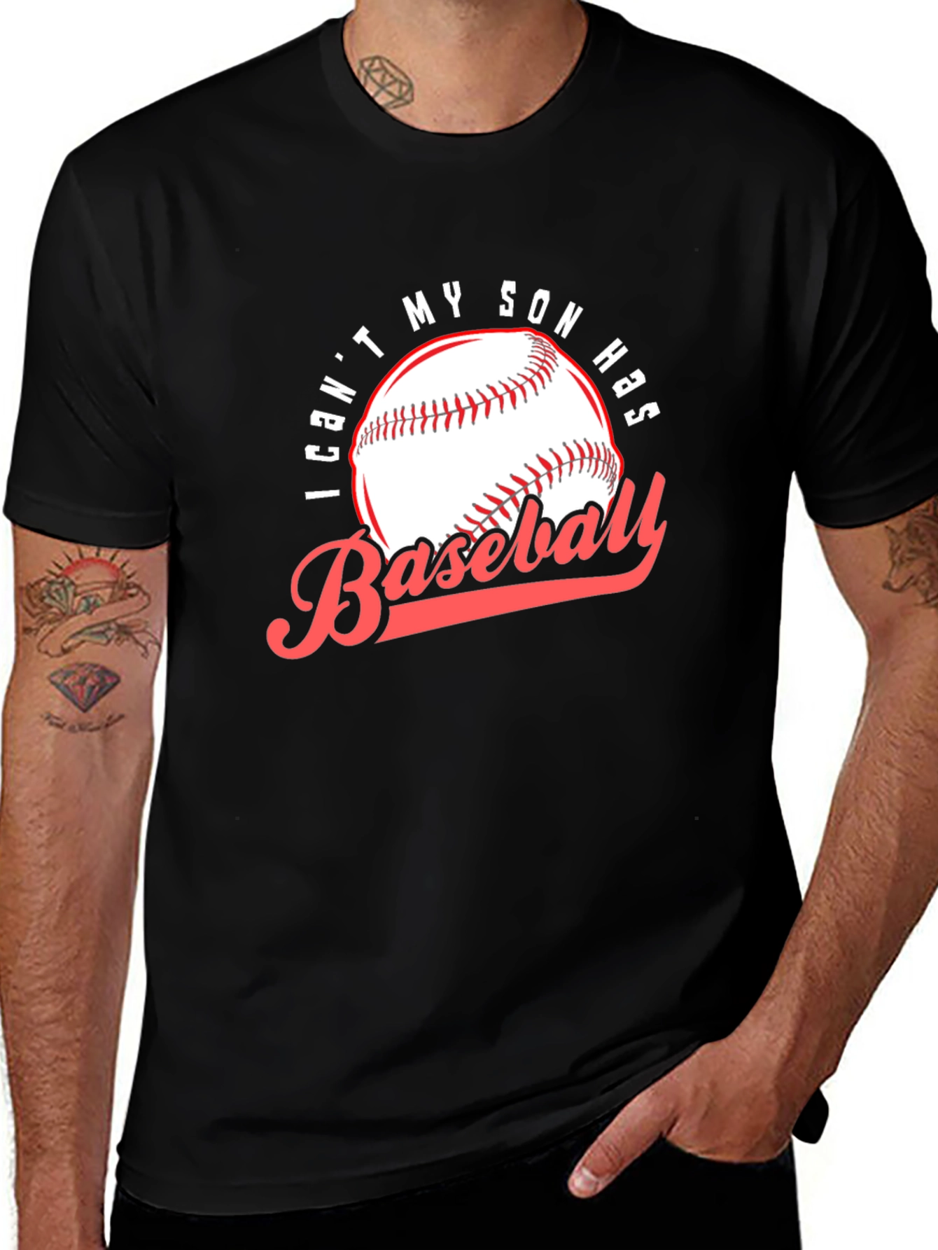 Variant 24 of Baseball Dad T-Shirt: "I Can't My Son Has Baseball"