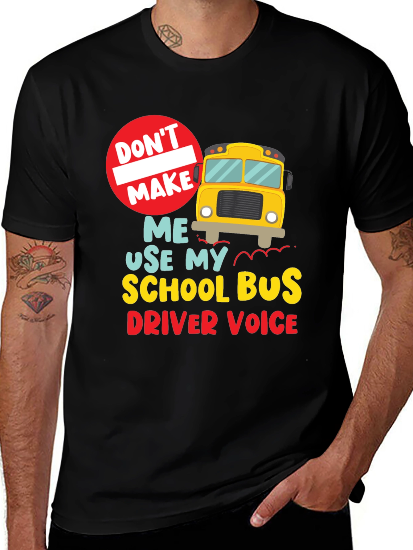 Variant 22 of Funny School Bus Driver T-Shirt - "Don't Make Me..."
