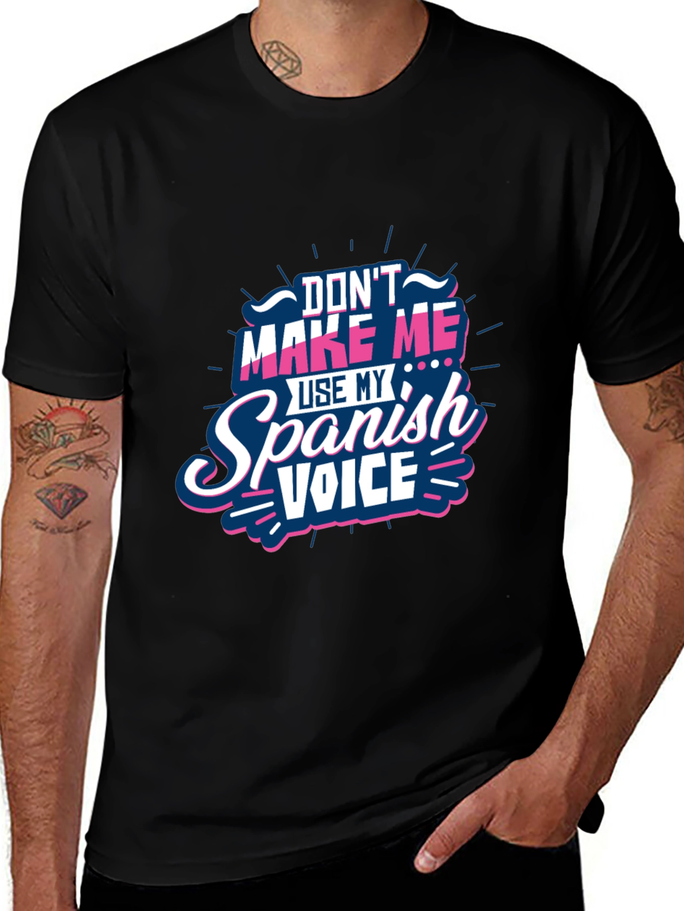 Variant 14 of Don't Make Me Use My Spanish Voice T-Shirt