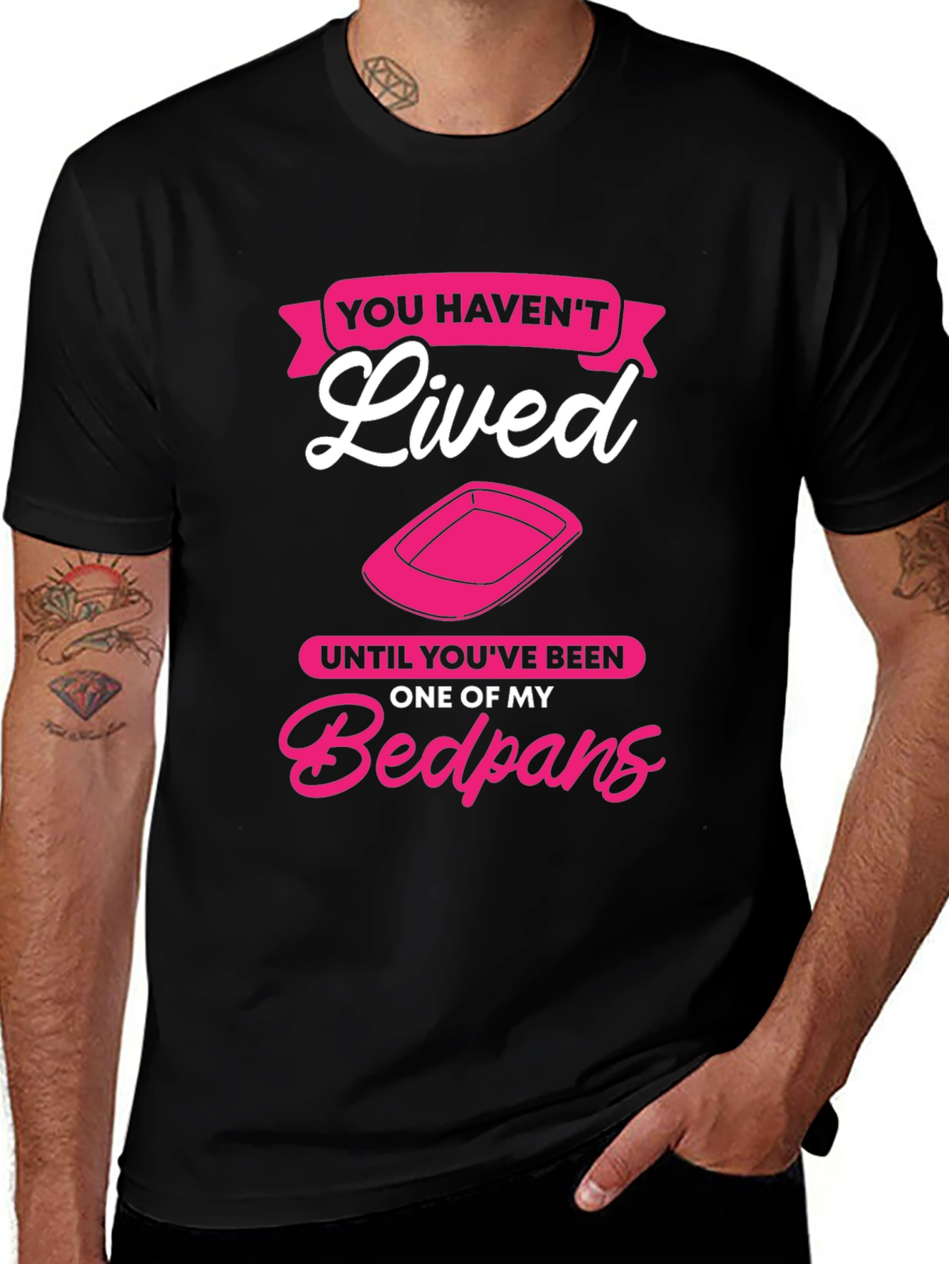 Variant 29 of Funny Bedpan T-Shirt - You Haven't Lived!