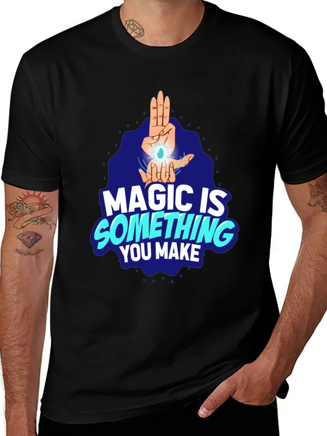 Variant 4 of Magic Is Something You Make Black T-Shirt