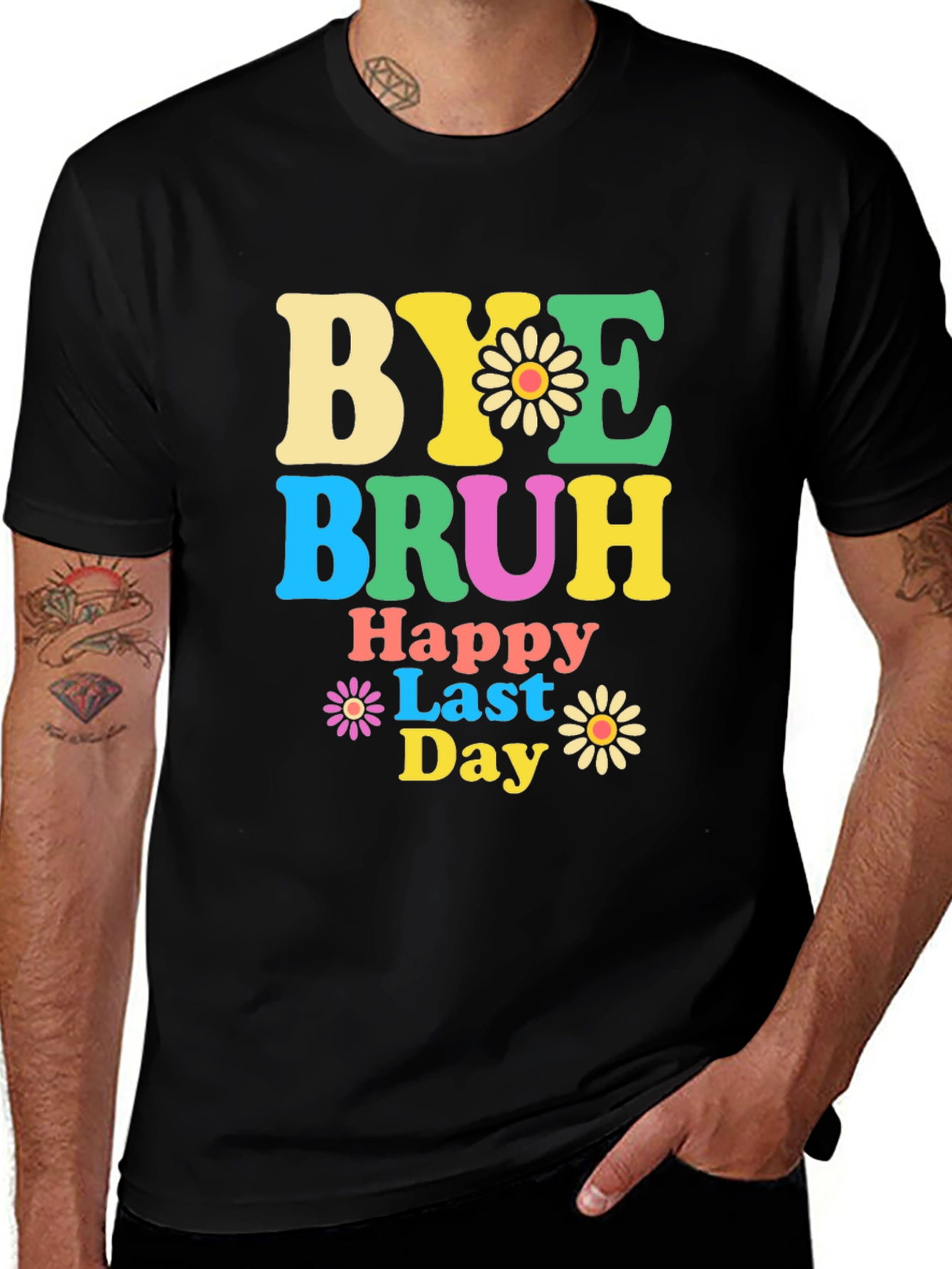 Variant 16 of Bye Bruh Happy Last Day Graphic T-Shirt
