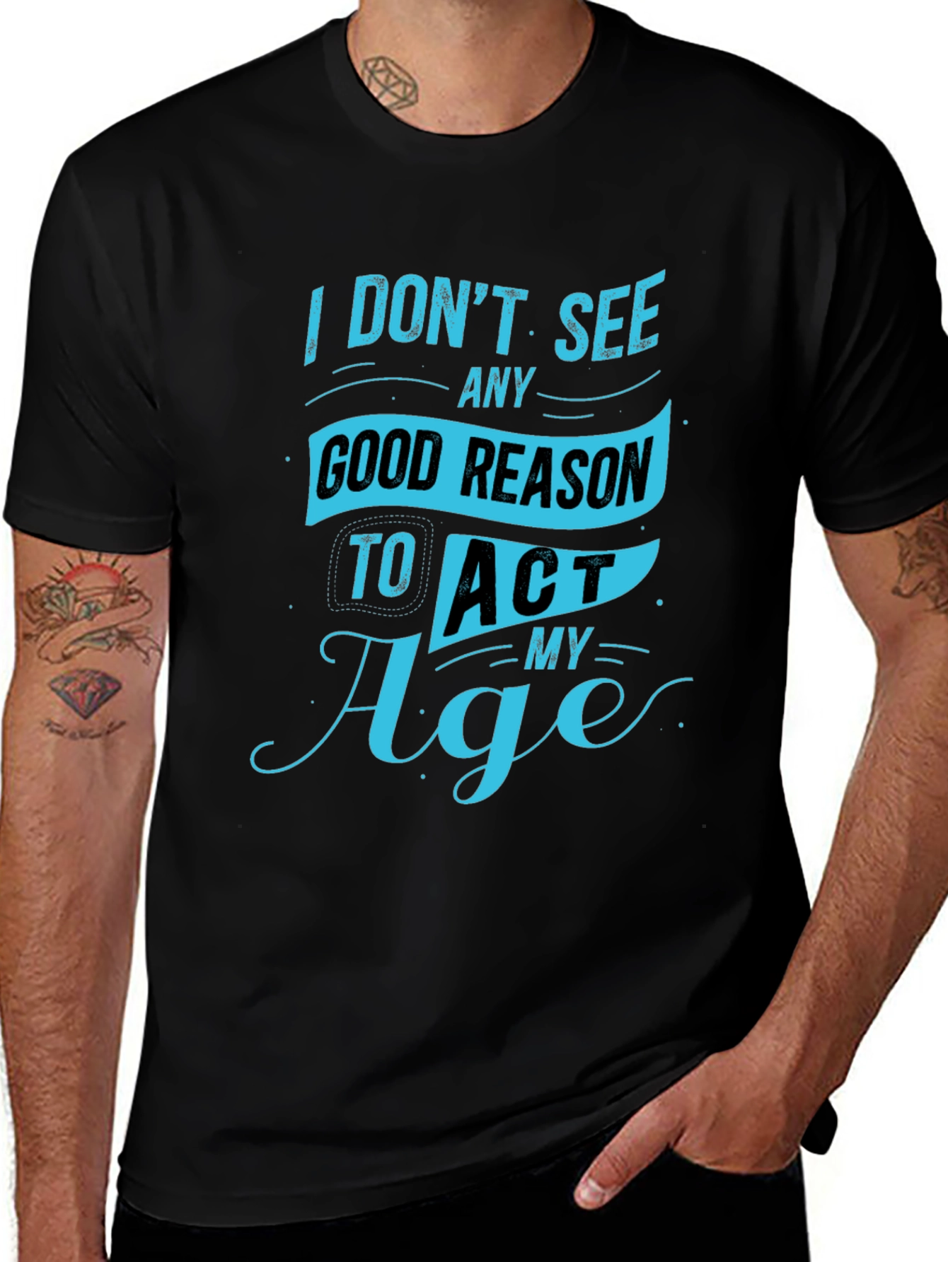 Variant 27 of Funny Men's T-Shirt - Act My Age Graphic Tee