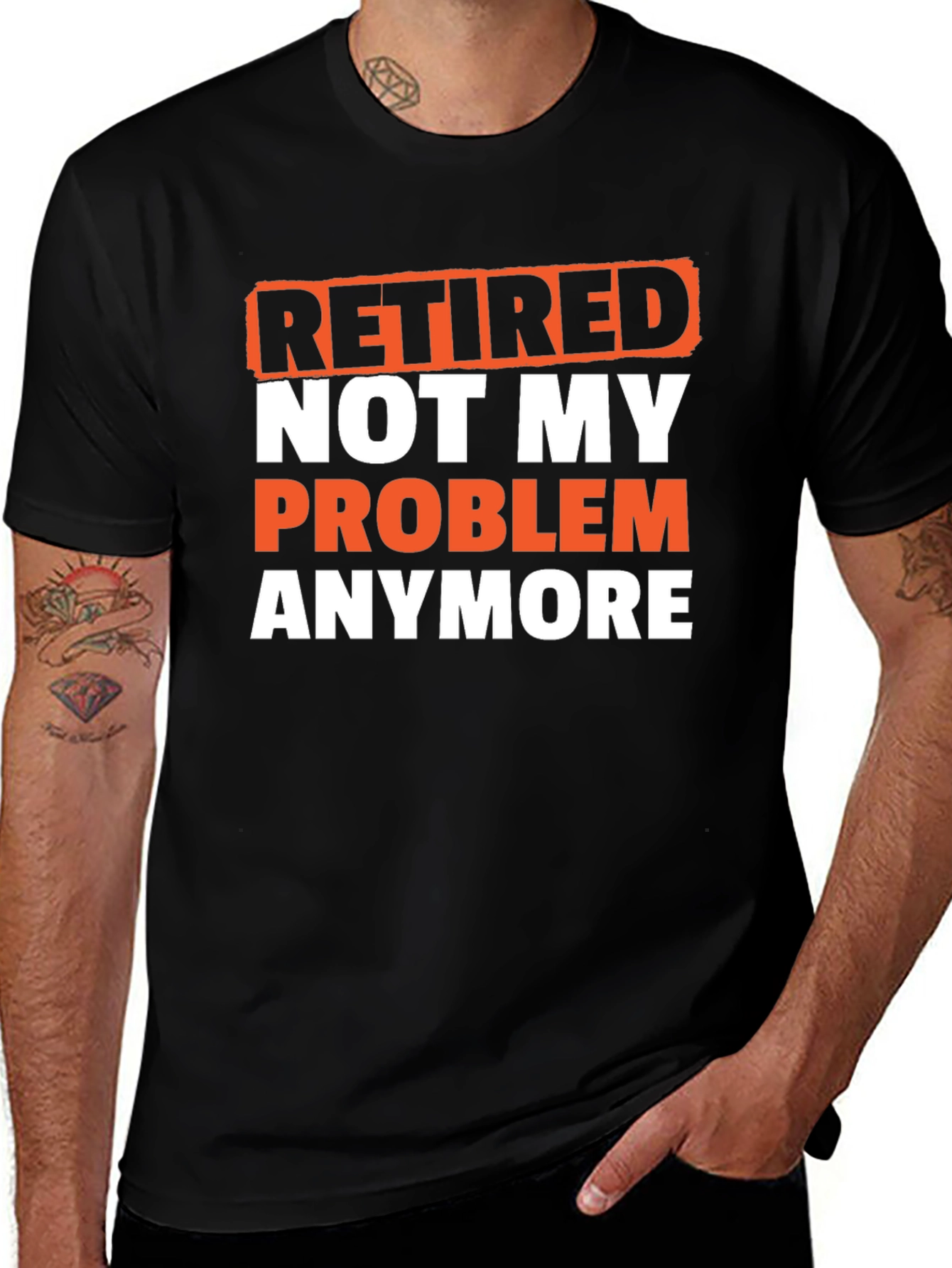 Variant 4 of Retired Not My Problem T-Shirt