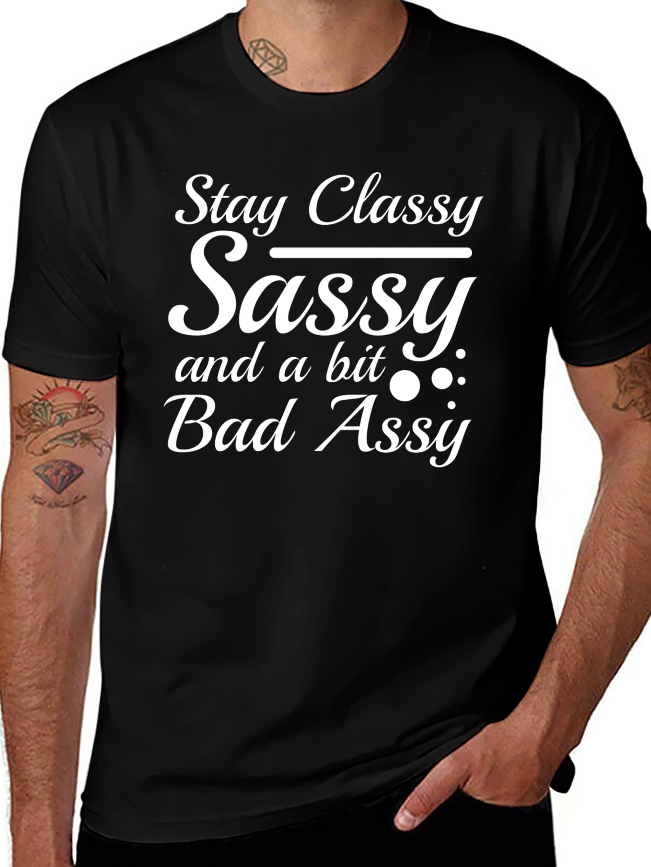 Variant 10 of Stay Classy Sassy T-Shirt - Black Graphic Tee