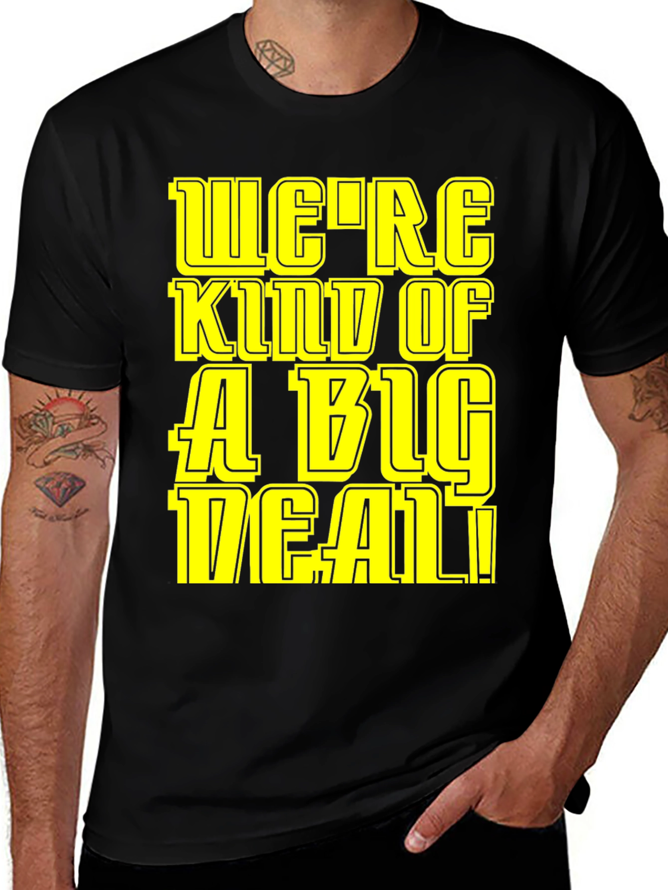 We're Kind Of A Big Deal T-Shirt