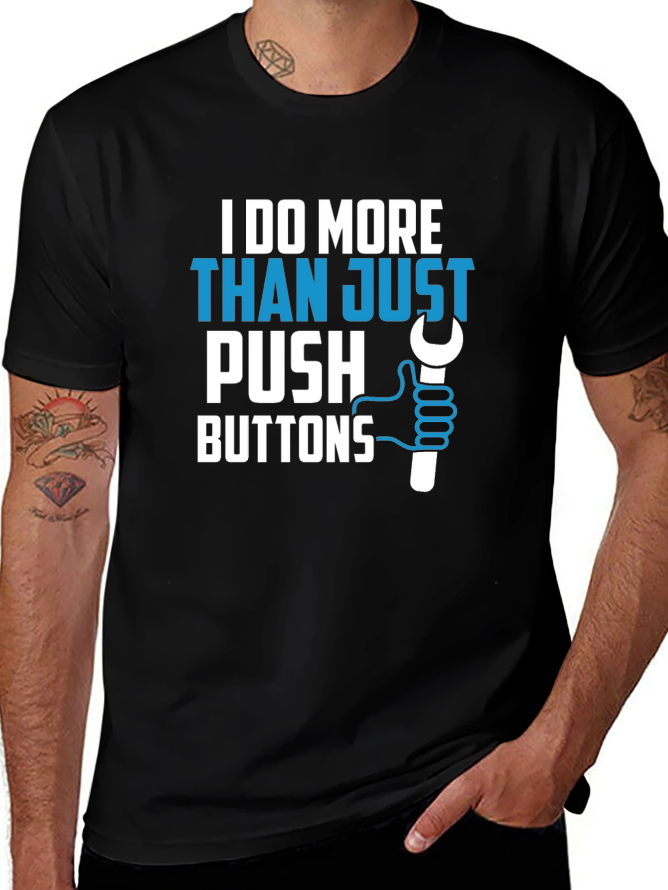 Variant 4 of I Do More Than Just Push Buttons Graphic Tee
