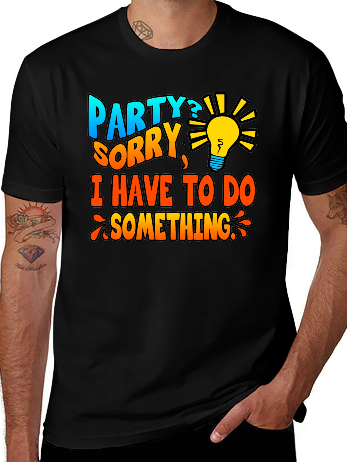 Variant 21 of Party? Sorry, Have To Do Something T-Shirt