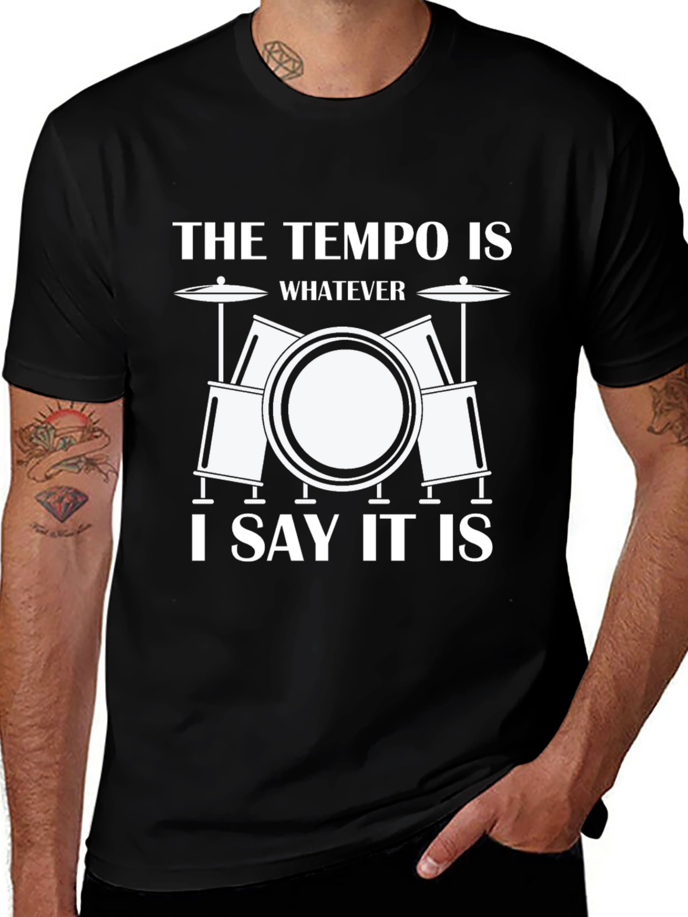 Variant 17 of Funny Drummer T-Shirt: The Tempo Is Whatever I Say It Is
