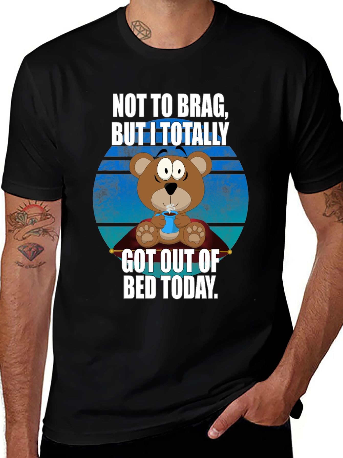 Variant 4 of Funny Bear T-Shirt: Not To Brag Got Out Of Bed