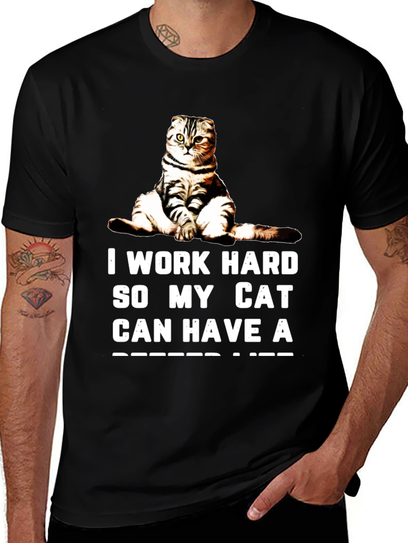 Variant 29 of I Work Hard So My Cat Can Have A Better Life Black T-Shirt