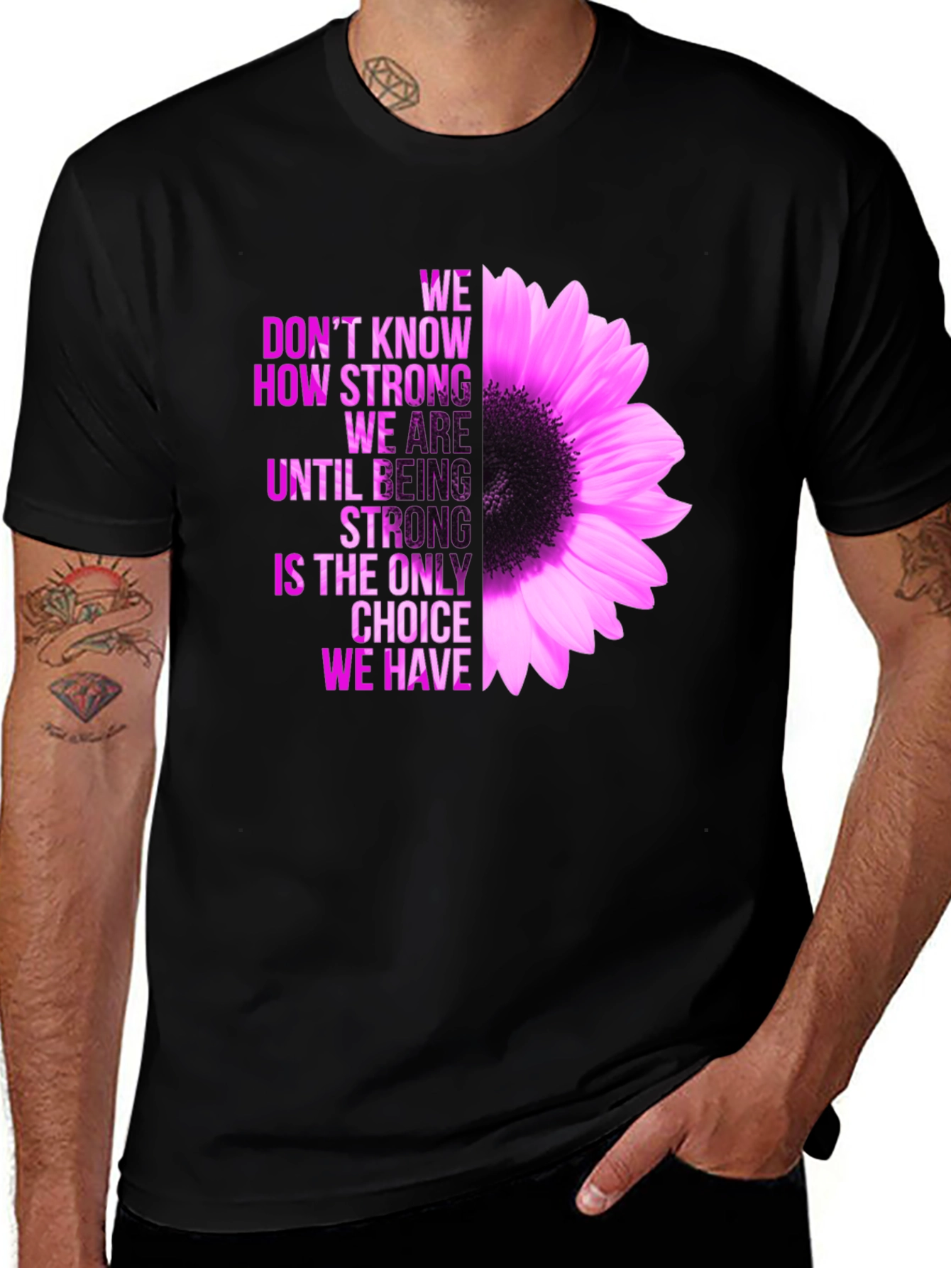 Variant 30 of Inspirational Flower T-Shirt - Be Strong