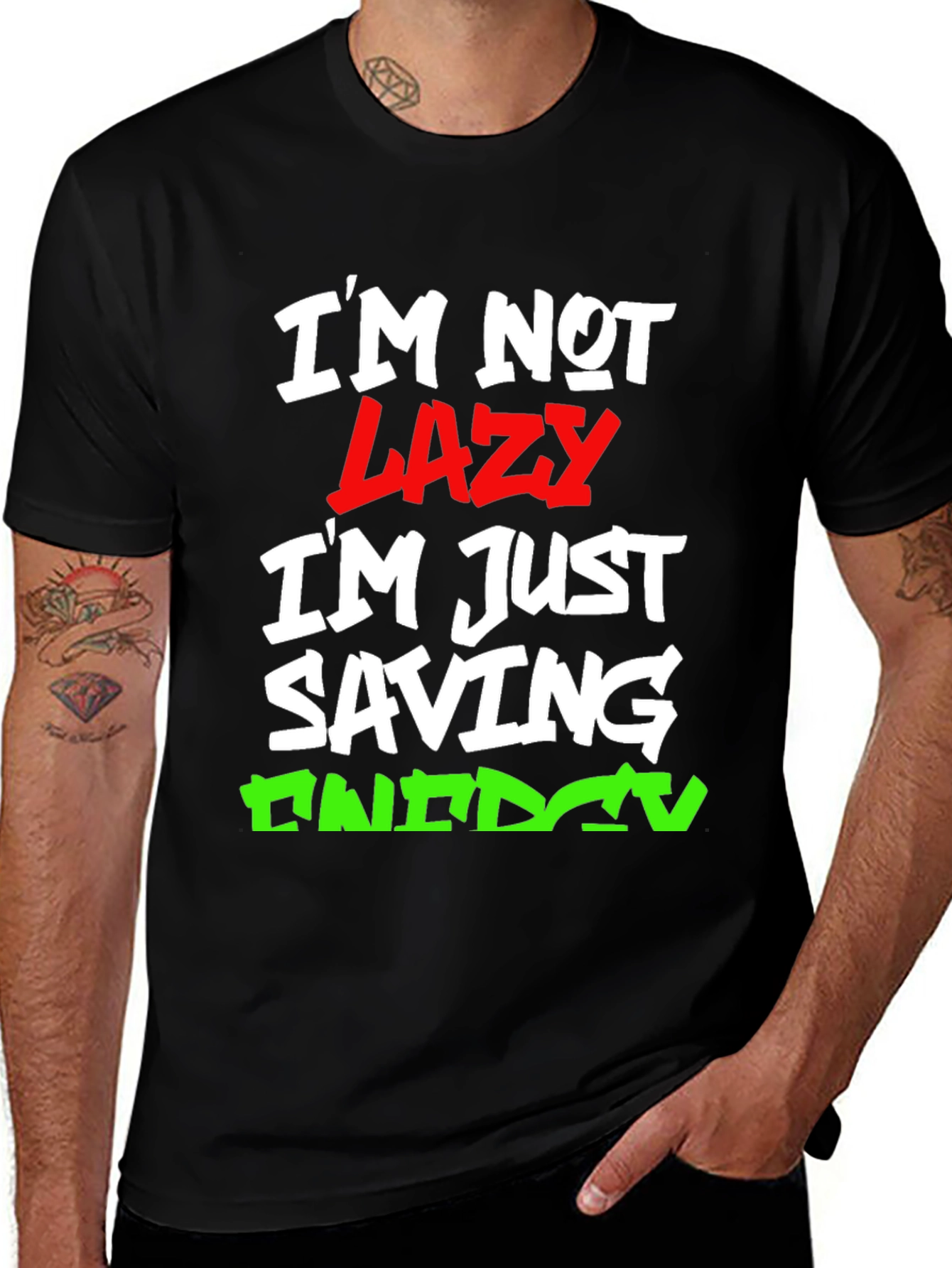Variant 26 of Funny 'I'm Not Lazy' Graphic T-Shirt