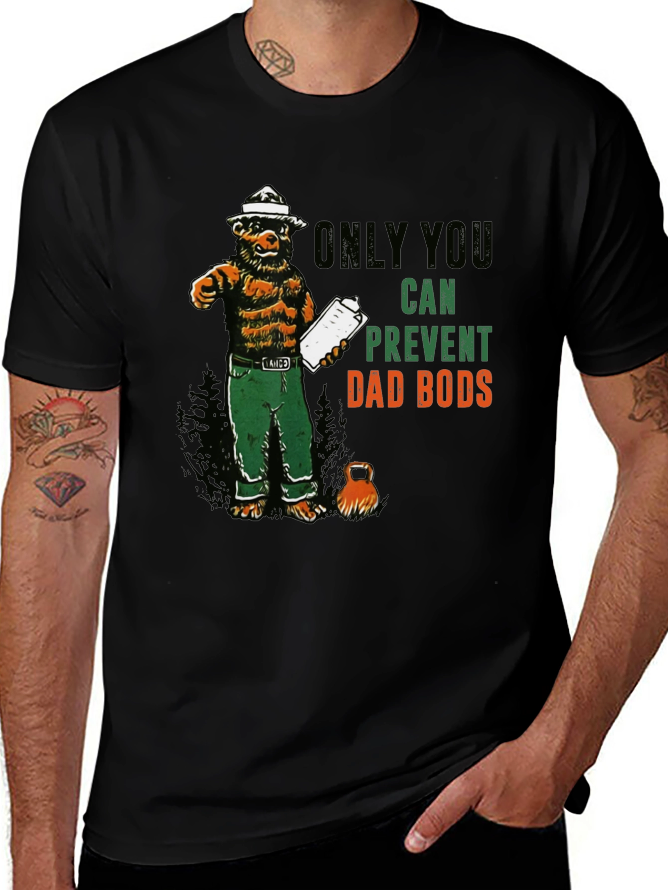 Variant 14 of Only You Can Prevent Dad Bods T-Shirt