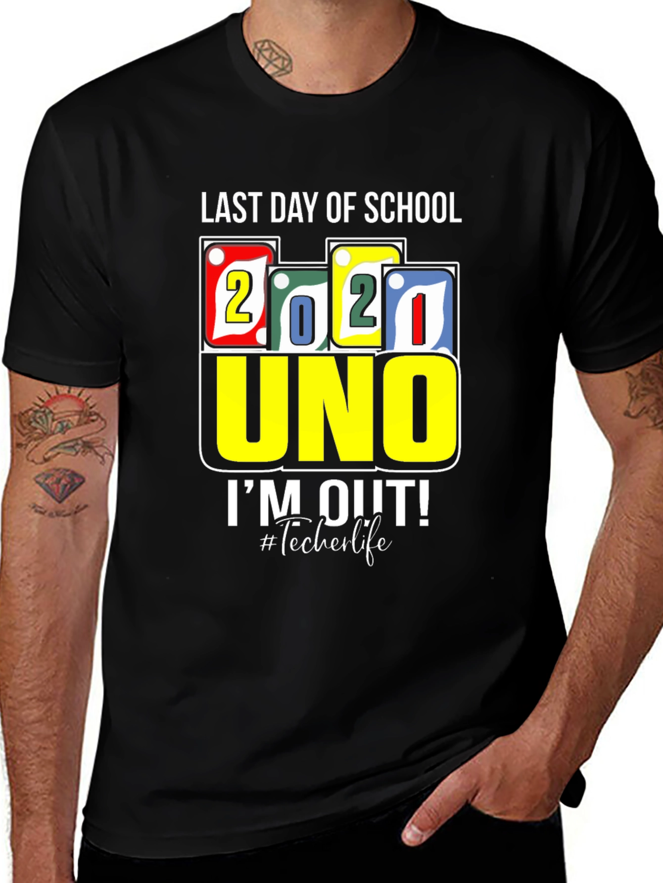 Last Day Of School 2021 UNO T-Shirt Teacher Life