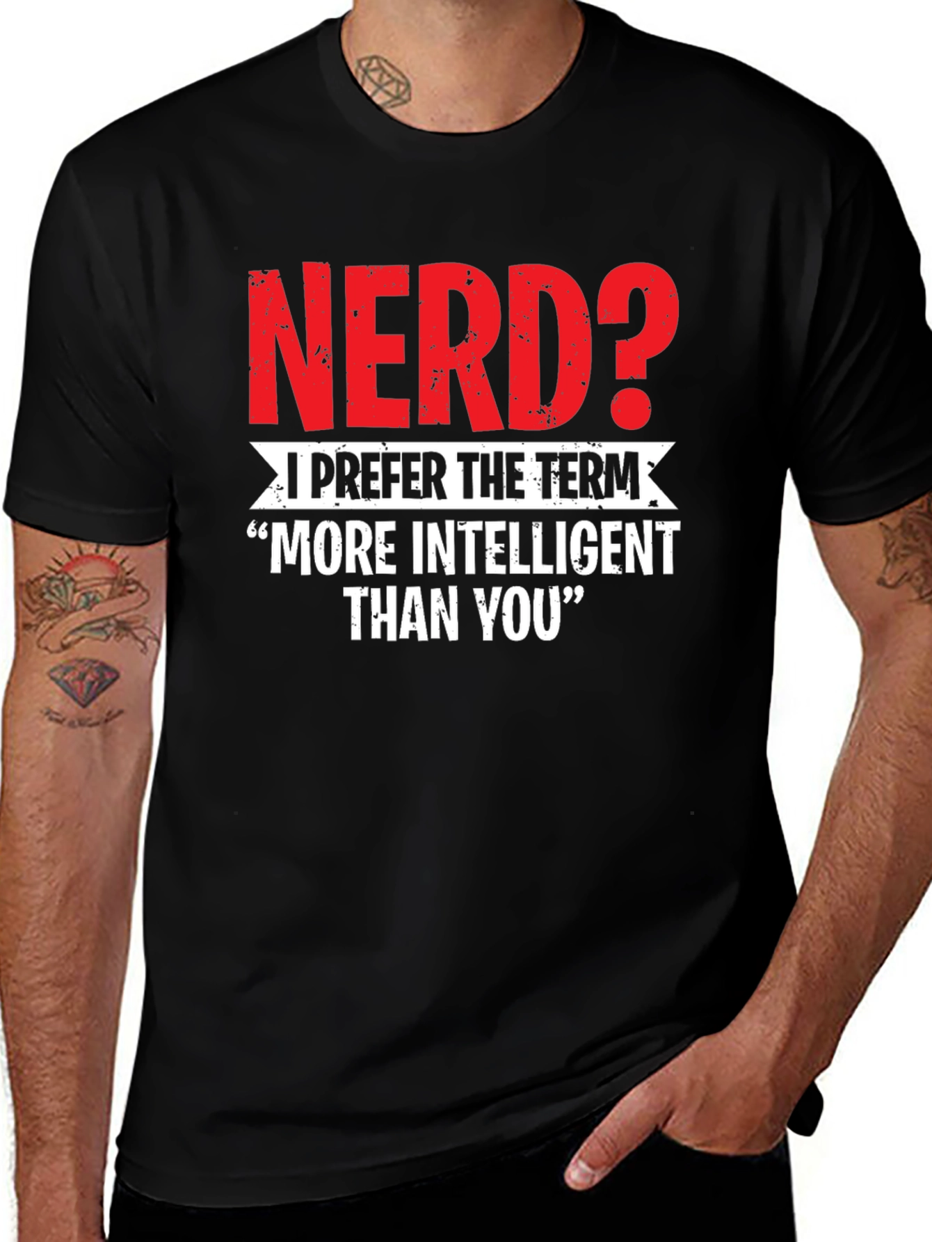 Variant 4 of Nerd? Funny T-Shirt - I Prefer The Term More Intelligent Than You
